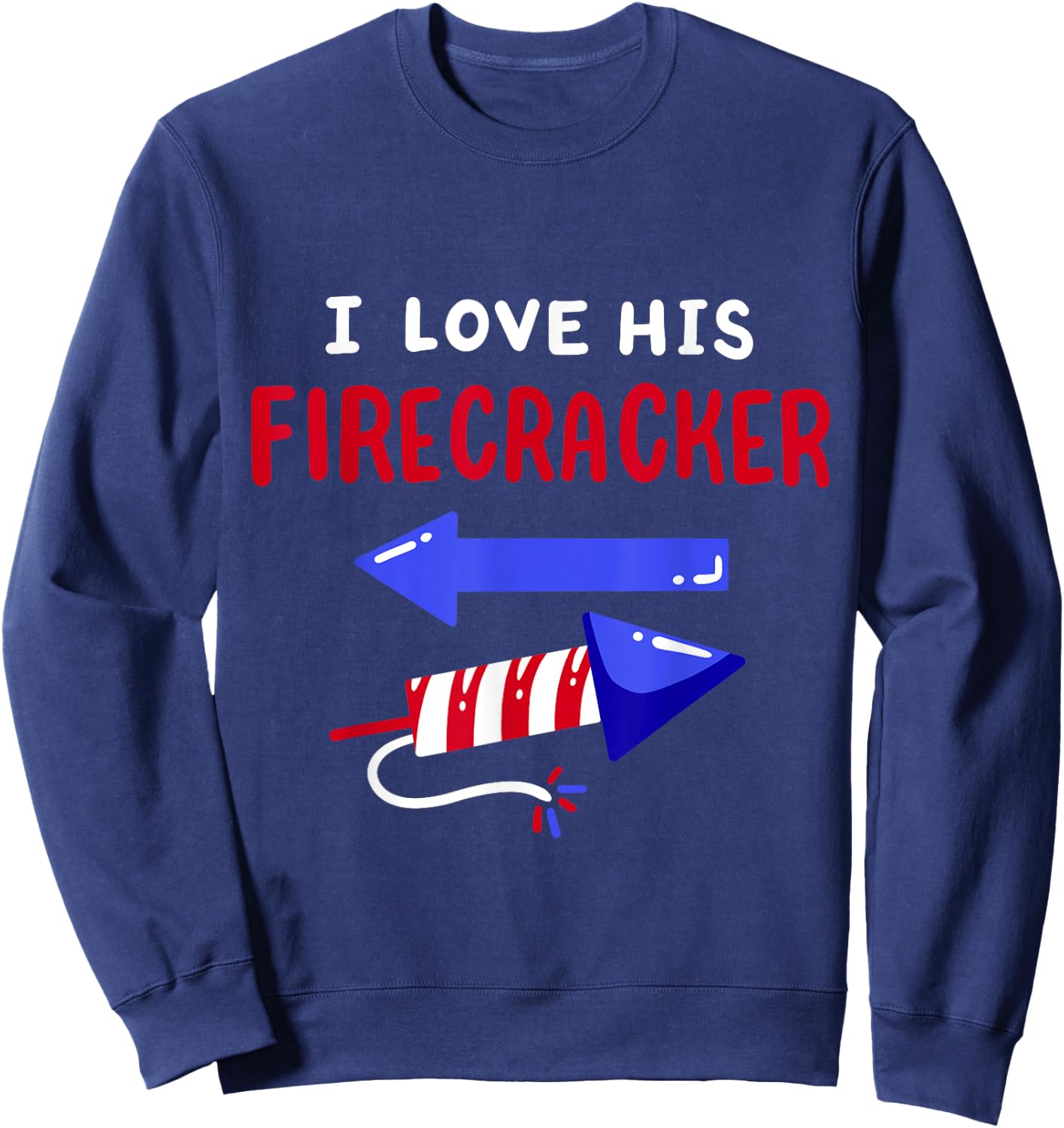Funny 4th Of July I Love His Firecracker Matching Couple Her Men Sweatshirt - Sweatshirt | Navy