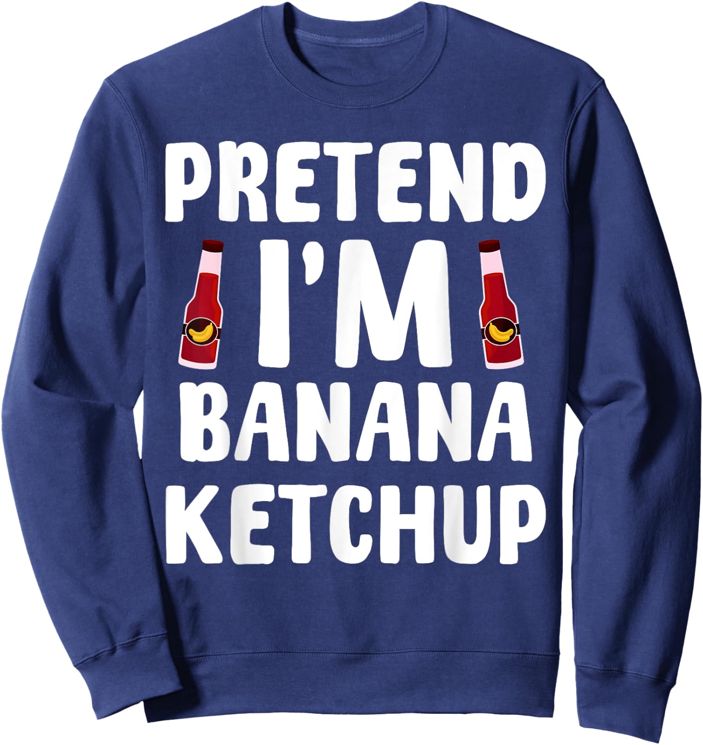 Funny Banana Ketchup Saying Banana Sauce Filipino Food Sweatshirt - Sweatshirt | Navy