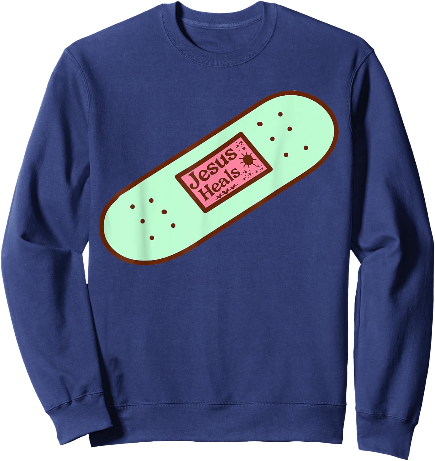 Funny Jesus Heals God Promises Christian Band-aid Prayer Sweatshirt - Sweatshirt | Navy