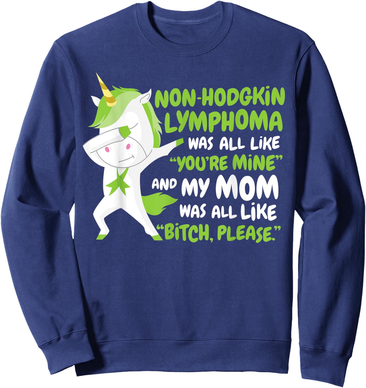 My Mom Non-Hodgkin Lymphoma Survivor Support Unicorn Sweatshirt - Sweatshirt | Navy