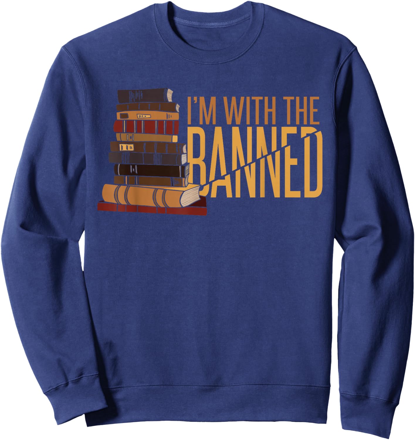 Banned Books Week Librarian I'm With The Banned Sweatshirt - Sweatshirt | Navy