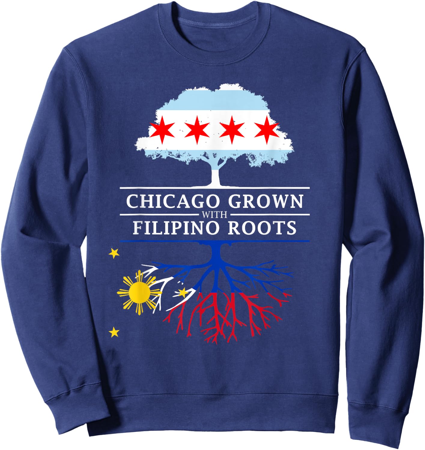 Chicago Grown with Filipino Roots - Philippines Sweatshirt - Sweatshirt | Navy