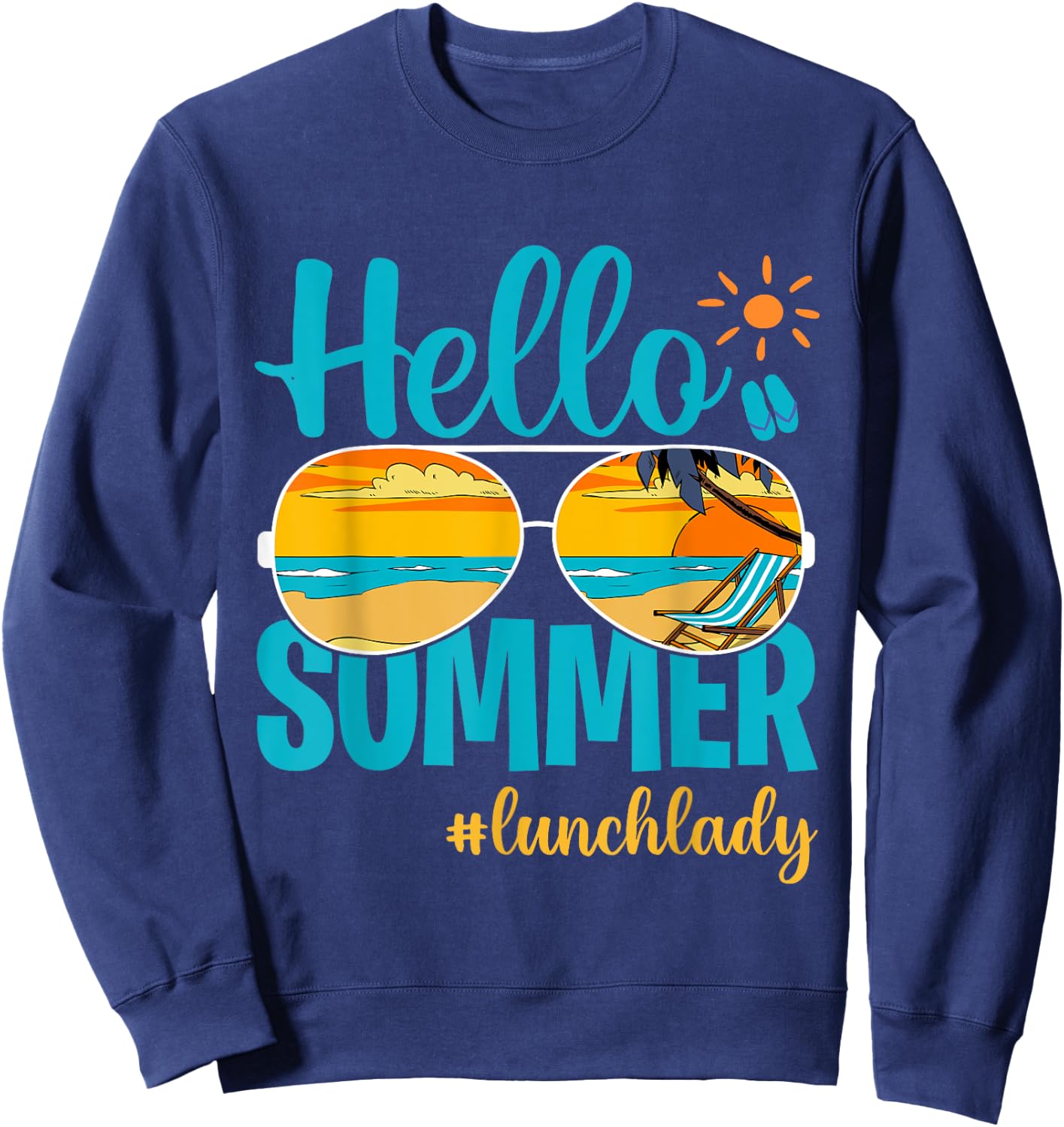 Happy Last Day Of School Hello Summer Lunch Lady Sweatshirt - Sweatshirt | Navy