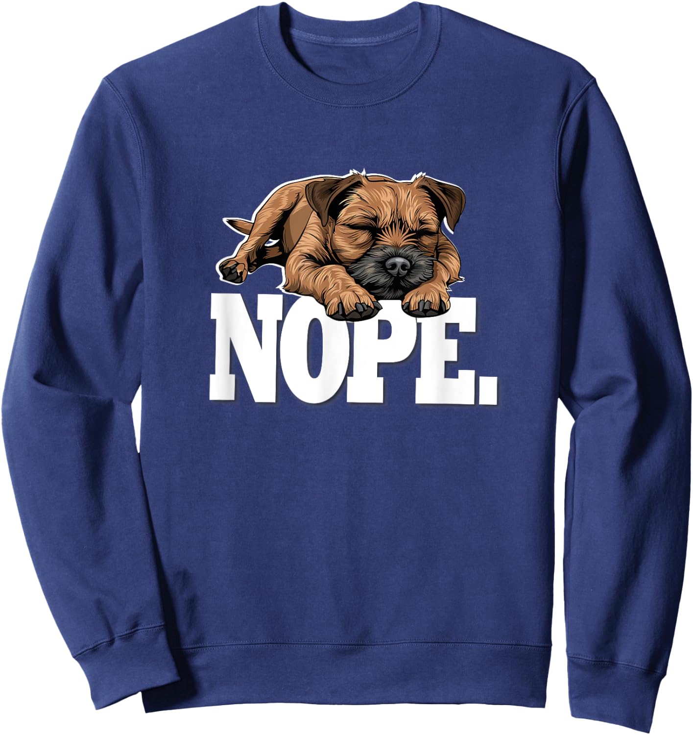 Funny Napping NOPE Border Terrier Lover Sweatshirt - Sweatshirt | Navy