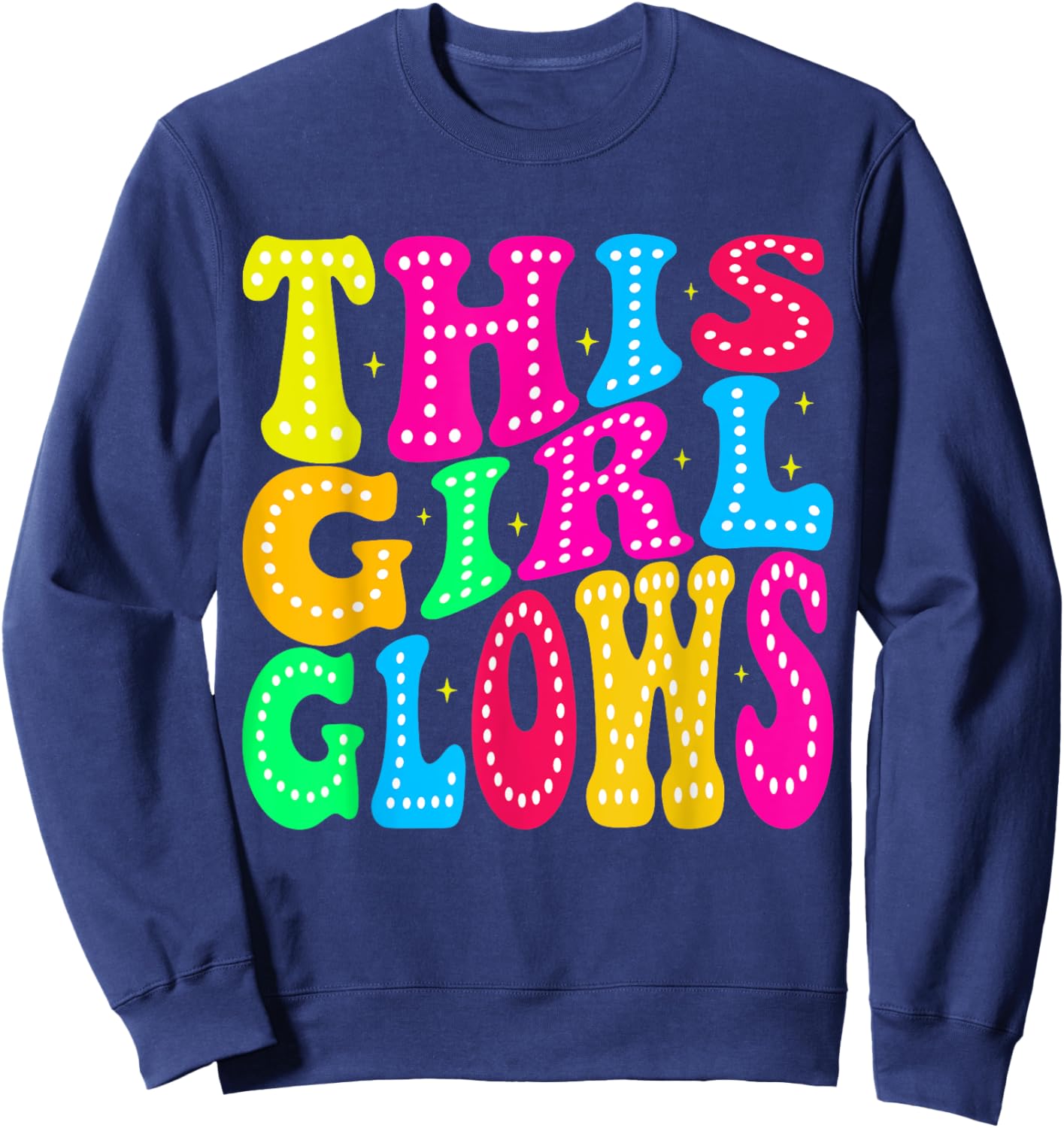 This Girl Glows For 80s And 90s Kids Women Colorful Quote Sweatshirt - Sweatshirt | Navy