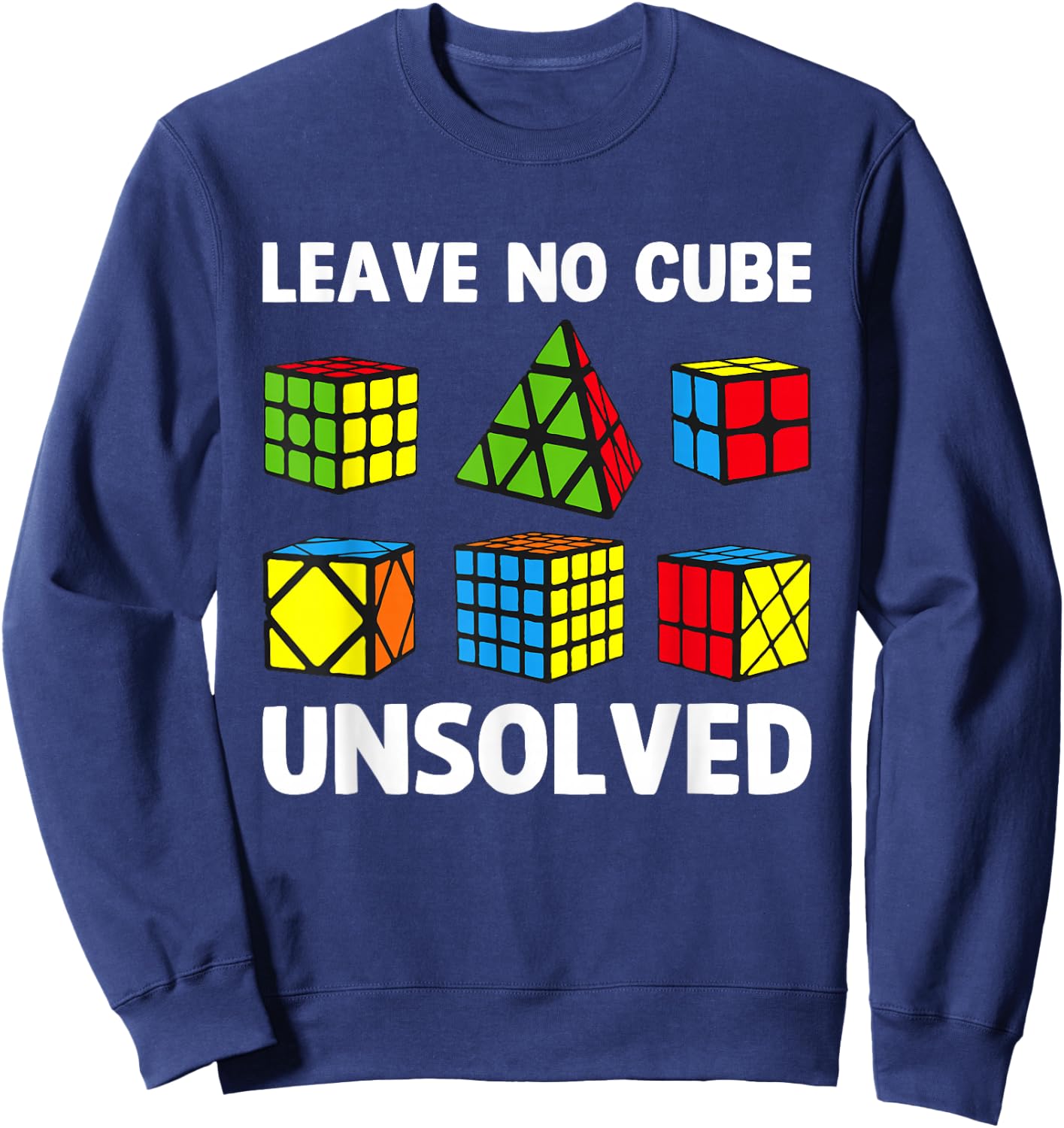 Leave No Cube Unsolved Funny Puzzle Cubes Math Teacher Sweatshirt - Sweatshirt | Navy