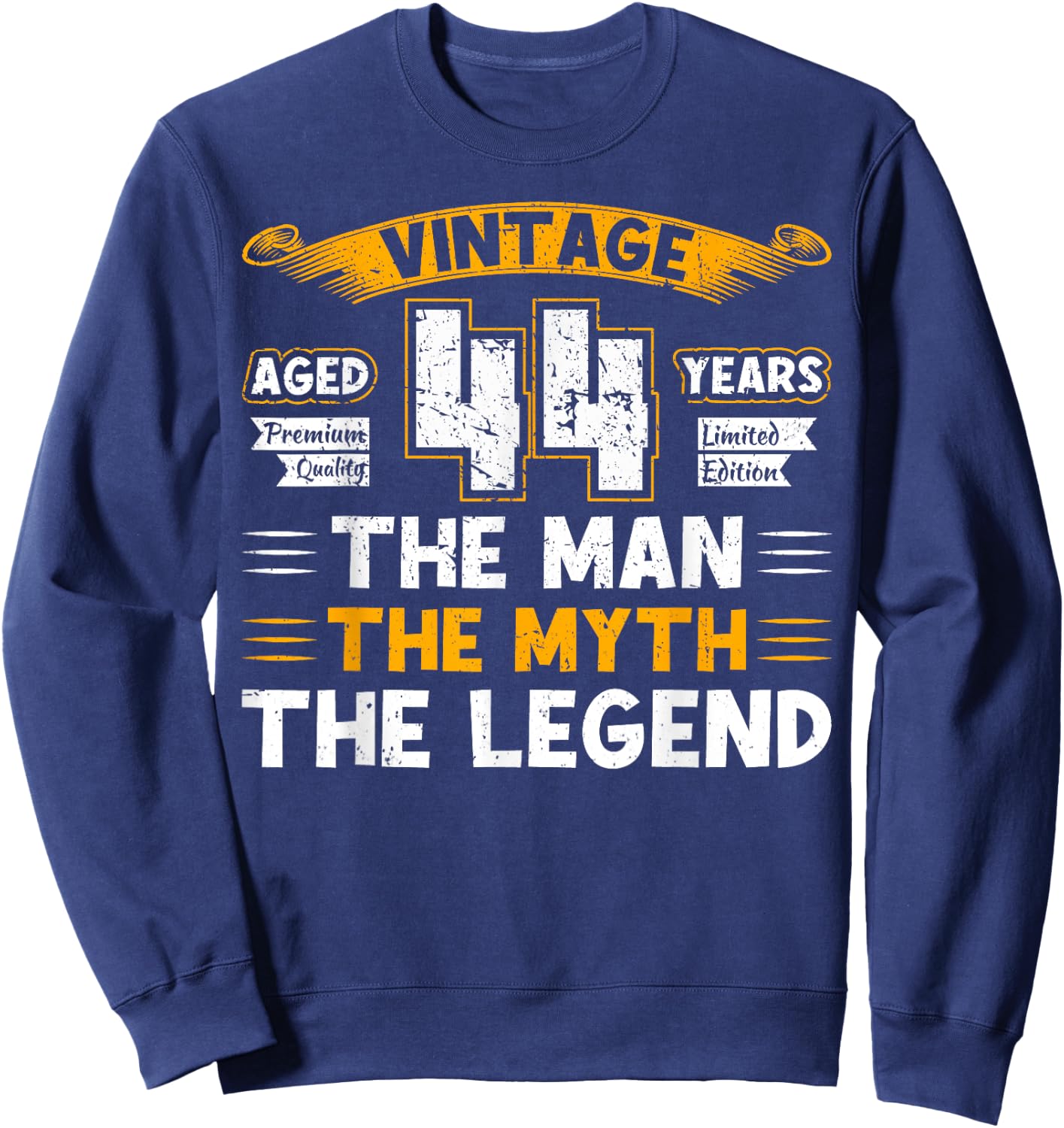 Aged 44 Years The Man The Myth The Legend 44th Birthday Sweatshirt - Sweatshirt | Navy