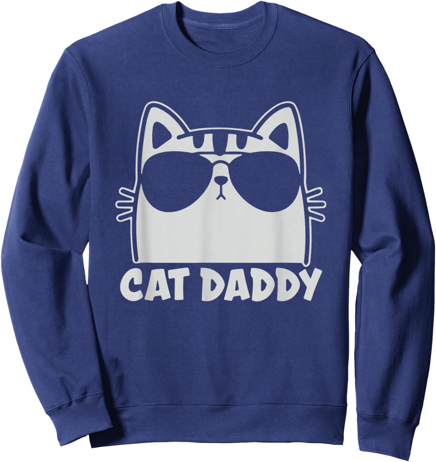 Cool Cat Daddy Sunglasses Funny Cat Lover Gift Father's Day Sweatshirt - Sweatshirt | Navy