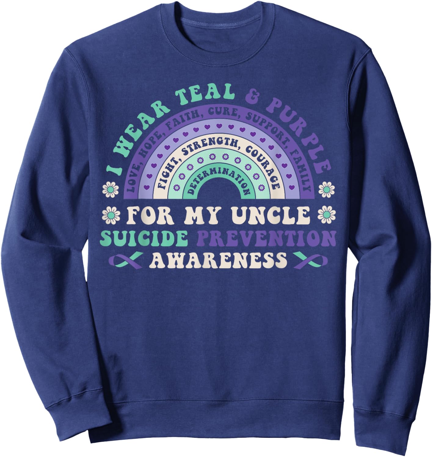 I Wear Teal & Purple For My Uncle Suicide Prevention Rainbow Sweatshirt - Sweatshirt | Navy