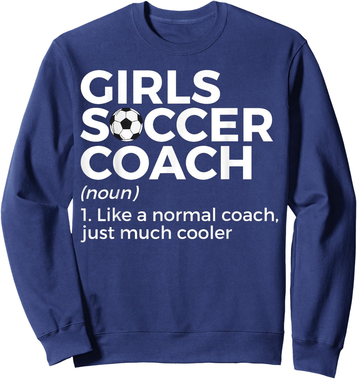 Funny Girls Soccer Coach Definition Sweatshirt - Sweatshirt | Navy