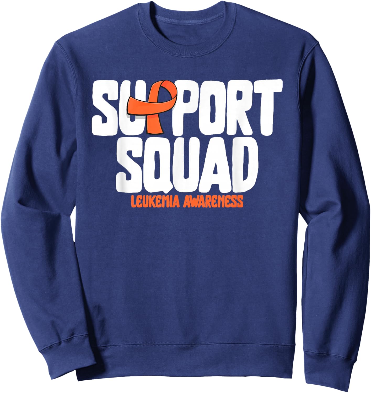 Leukemia Blood Cancer Support Squad Leukemia Awareness Sweatshirt - Sweatshirt | Navy