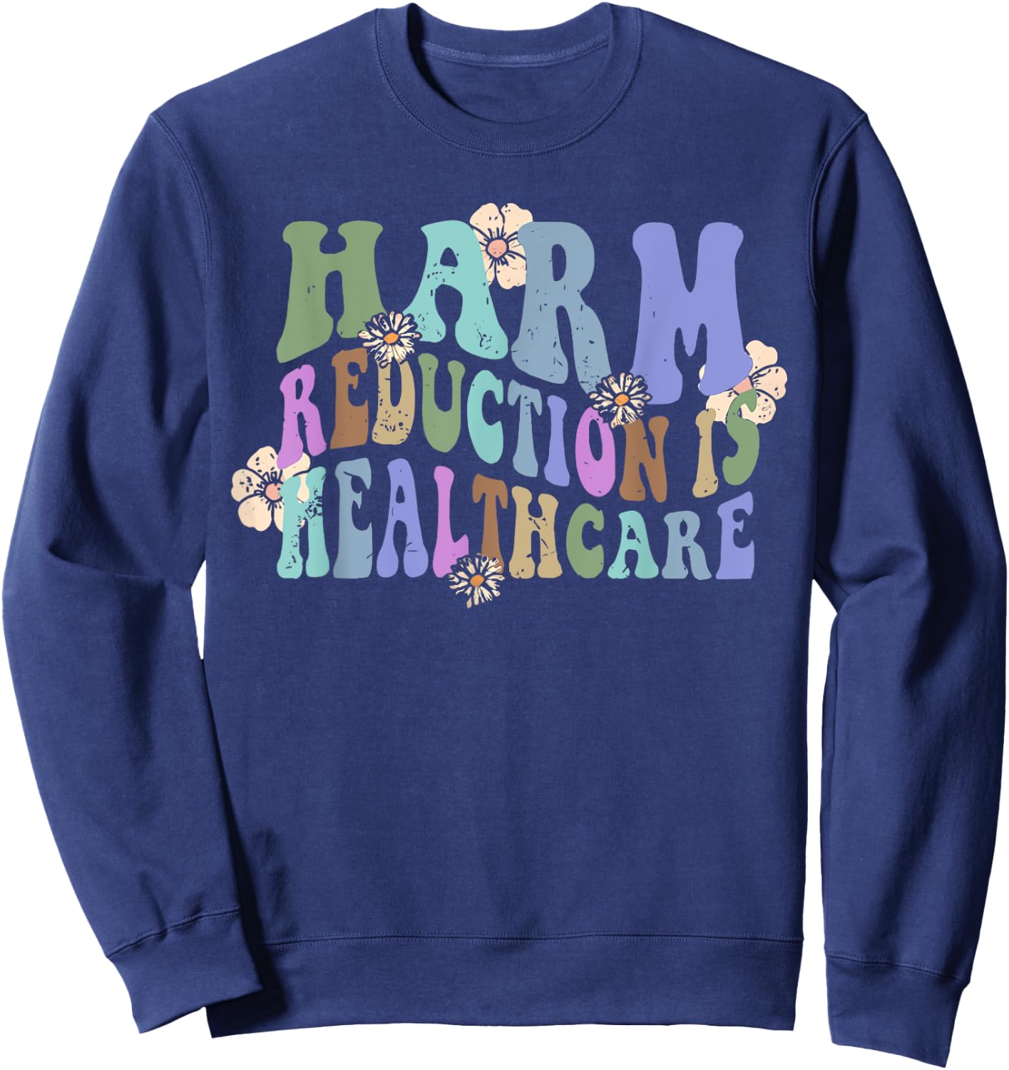 Retro Flower Harm Reduction Healthcare Overdose Awareness Sweatshirt - Sweatshirt | Navy