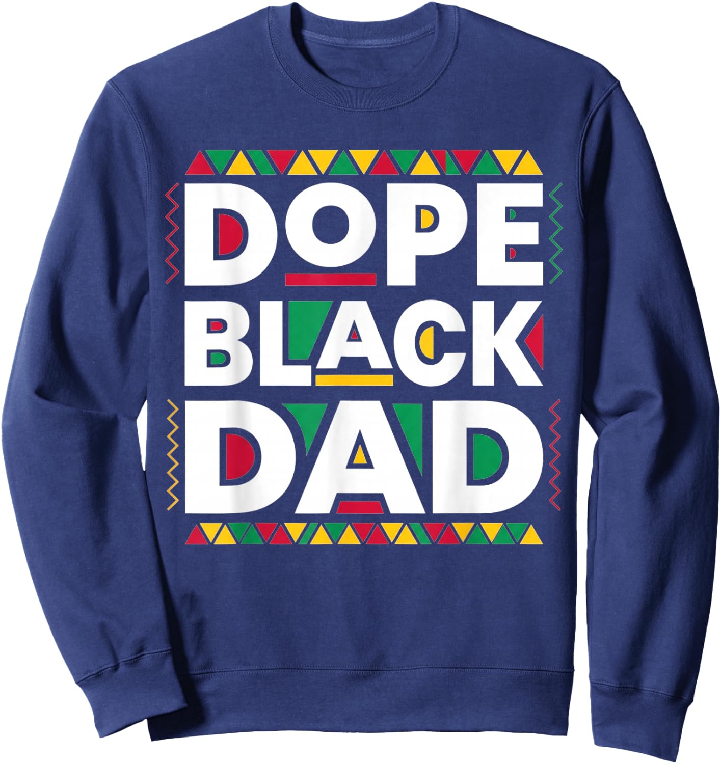 Dope Black Dad New Dad Fathers Day African American Dad Sweatshirt - Sweatshirt | Navy