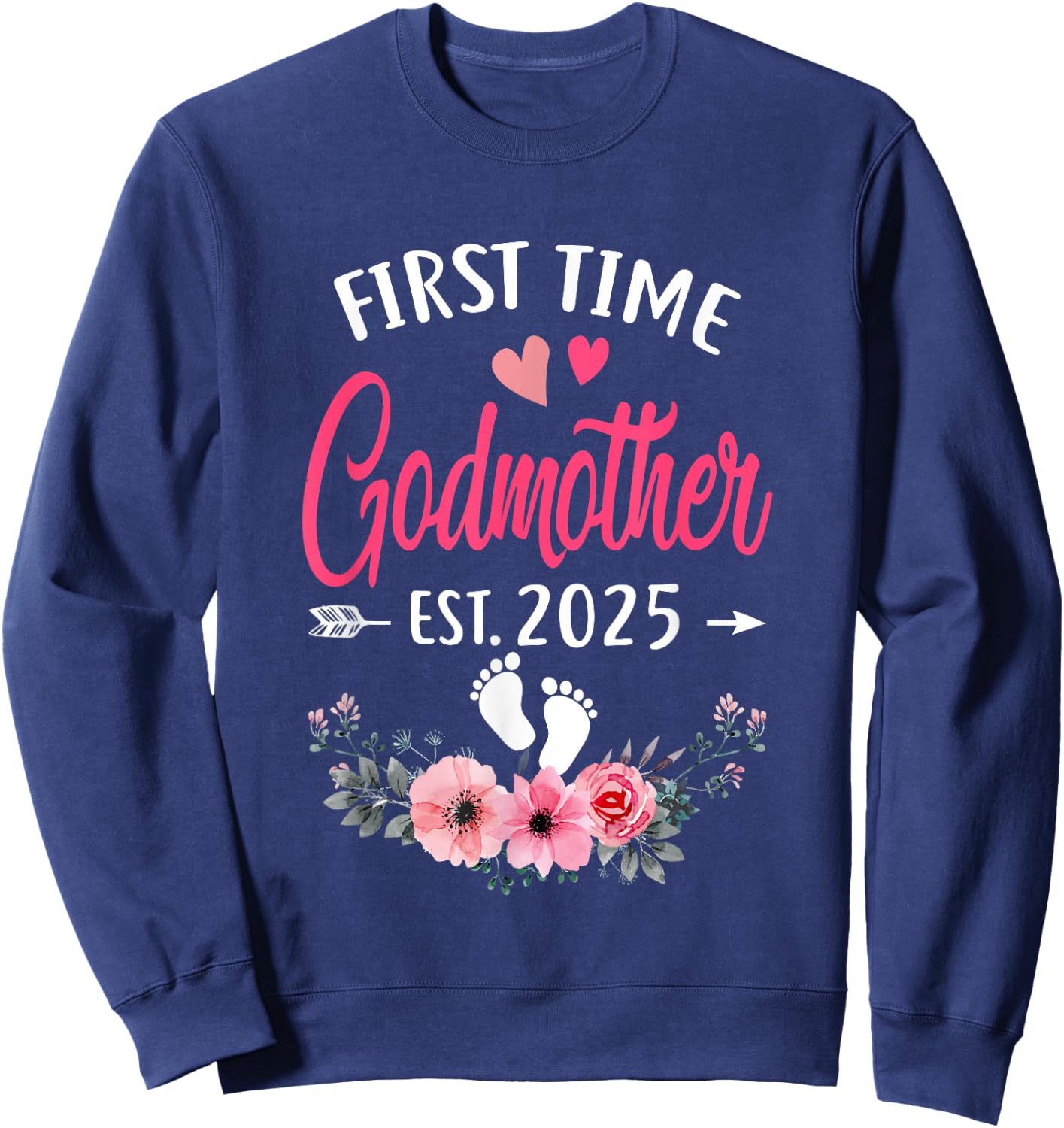 First Time Godmother Promoted To Godmother Est 2025 Mothers Sweatshirt - Sweatshirt | Navy