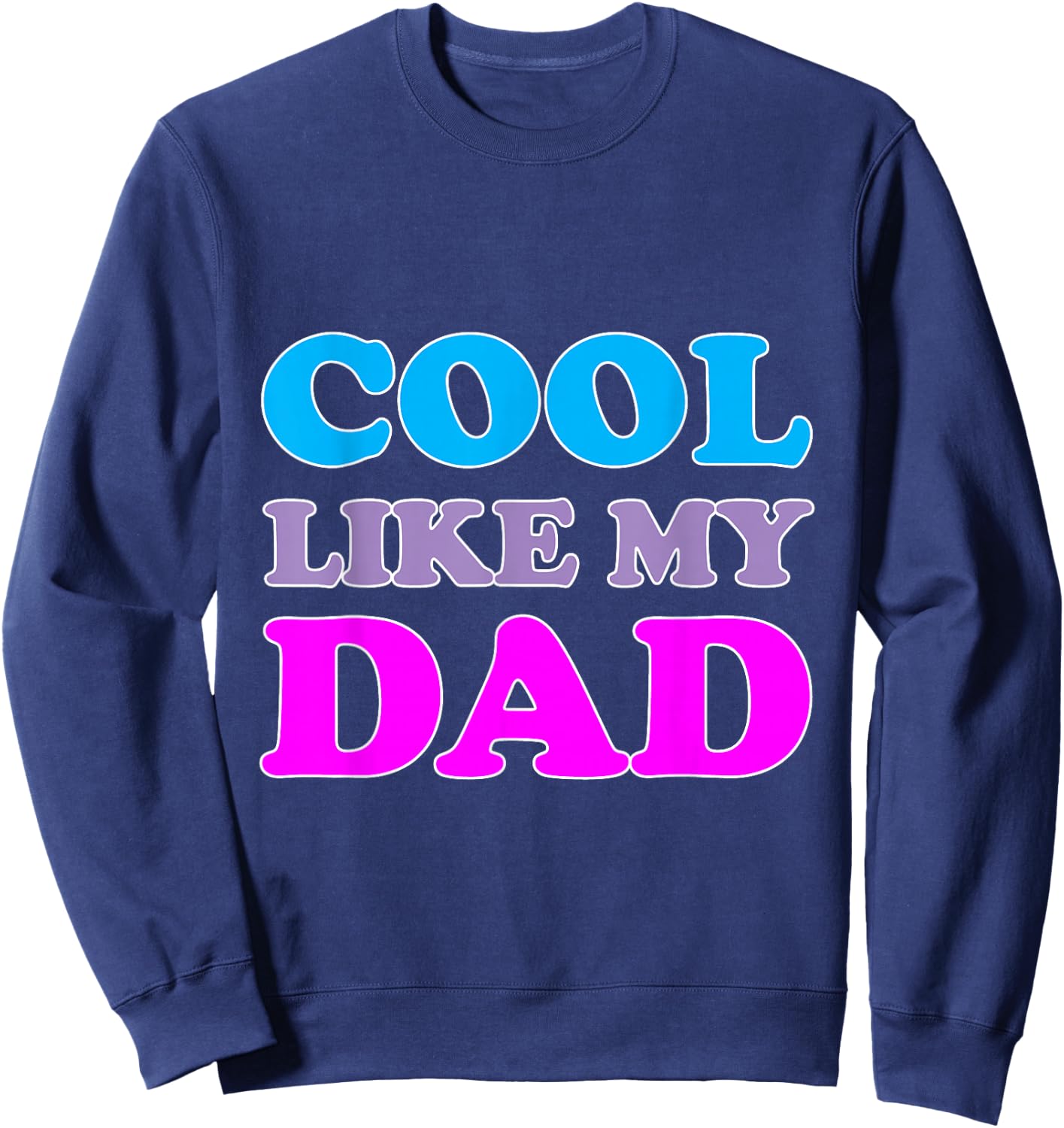 Cool Like Dad Sweatshirt - Sweatshirt | Navy