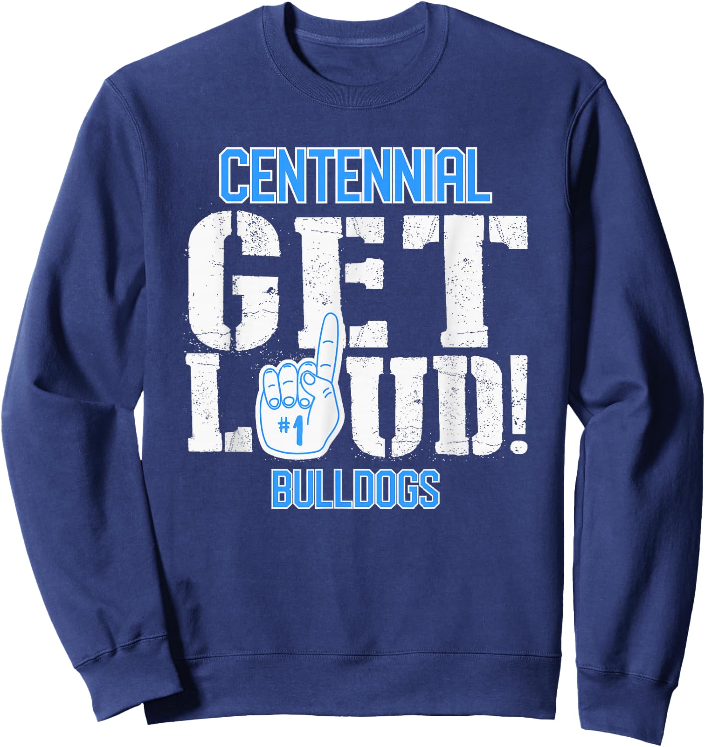 Centennial High School GET LOUD Bulldogs Sweatshirt - Sweatshirt | Navy