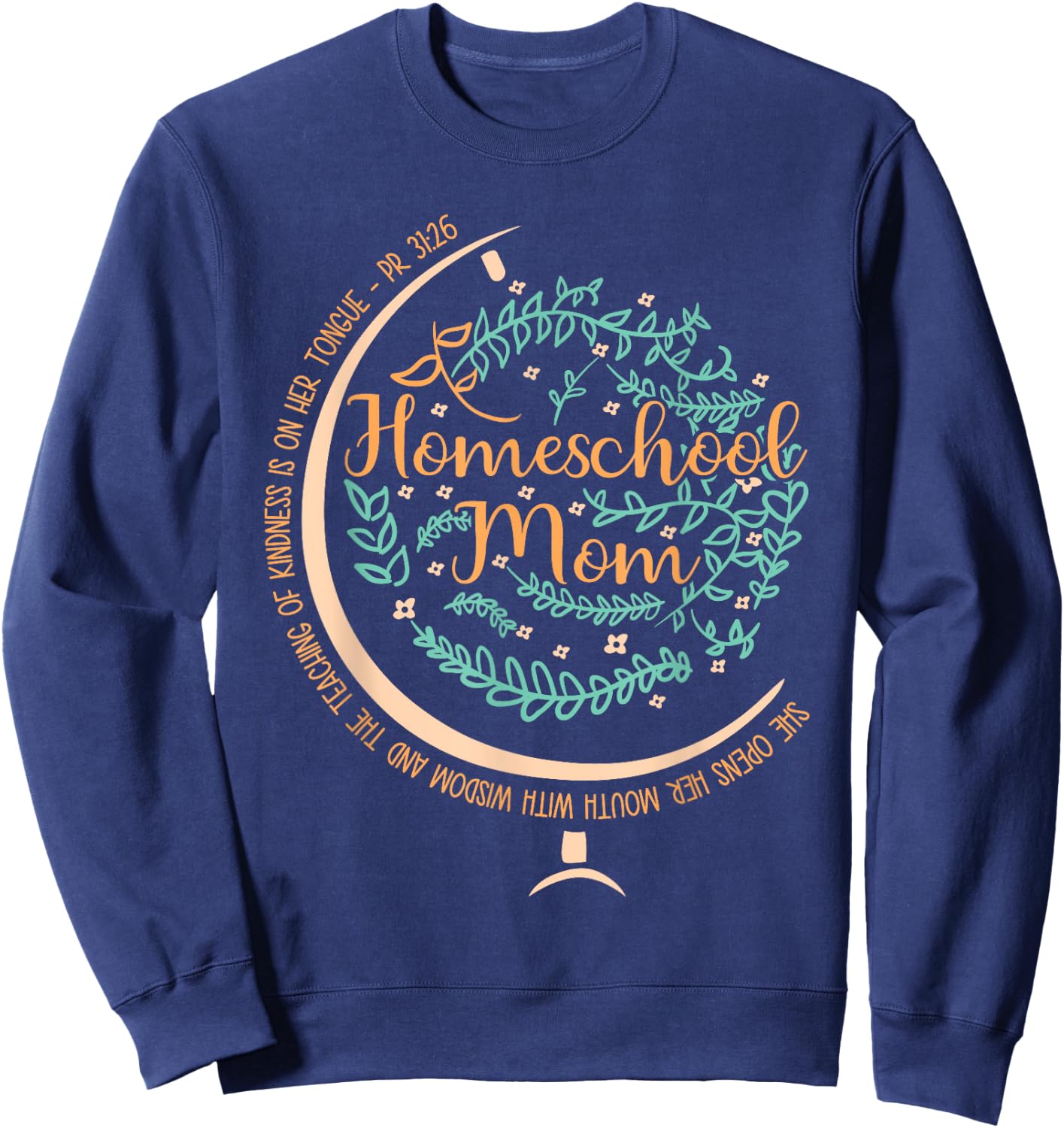 PR 31:26 Christian Homeschool Mom Sweatshirt - Sweatshirt | Navy