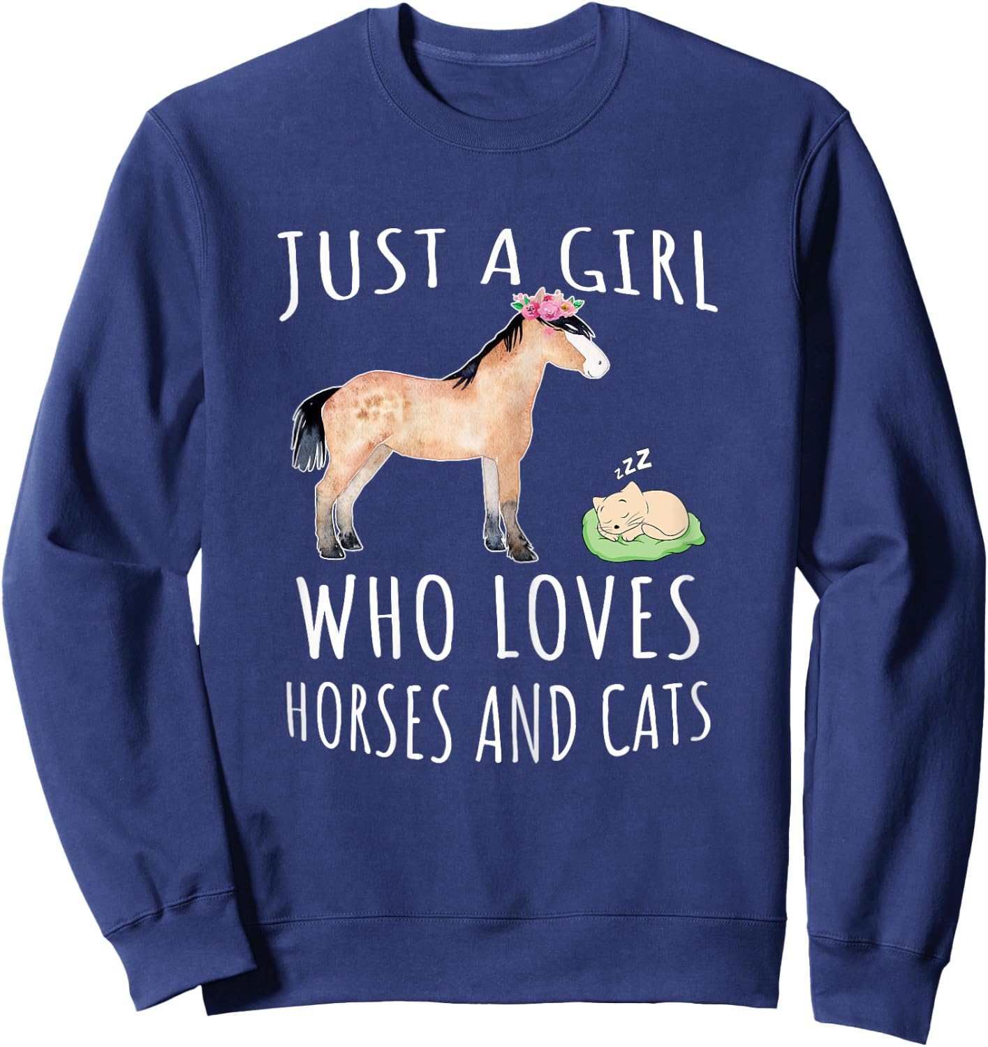 Just a girl who loves Horses and Cats Sweatshirt - Sweatshirt | Navy