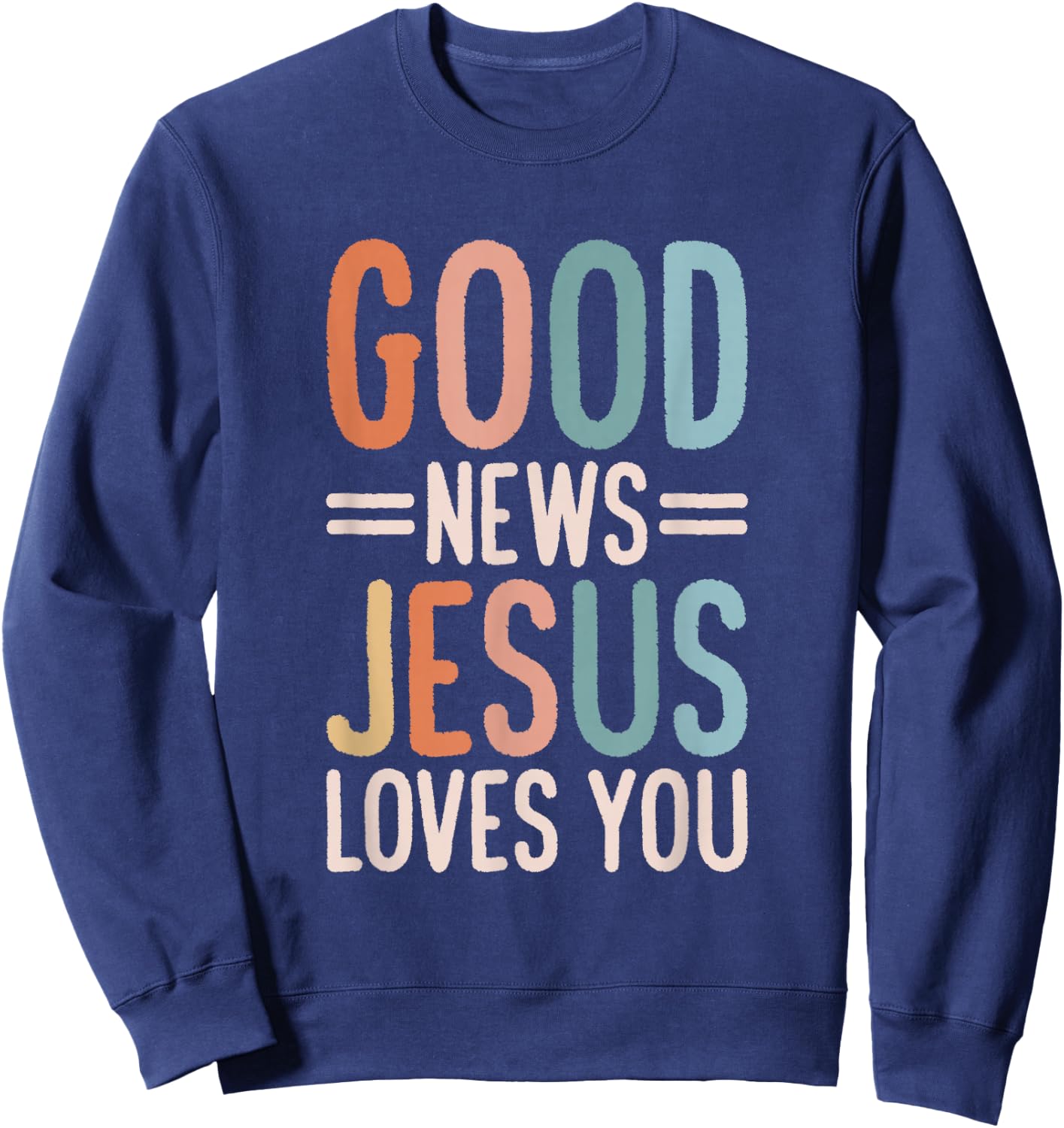 Good News Jesus Loves You Christian Sweatshirt - Sweatshirt | Navy