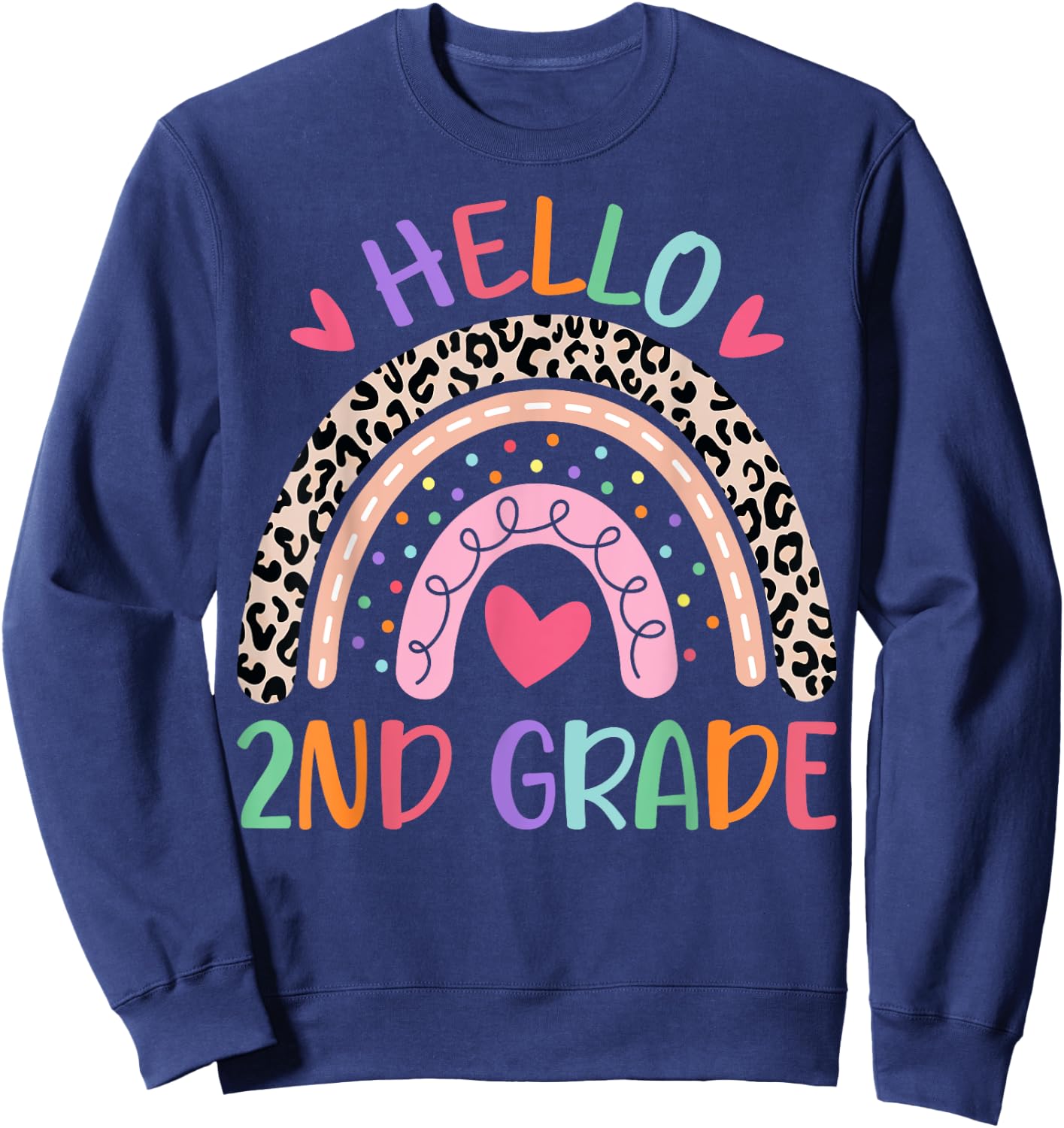 Hello Second Grade Rainbow First Day Of School Teacher Kids Sweatshirt - Sweatshirt | Navy