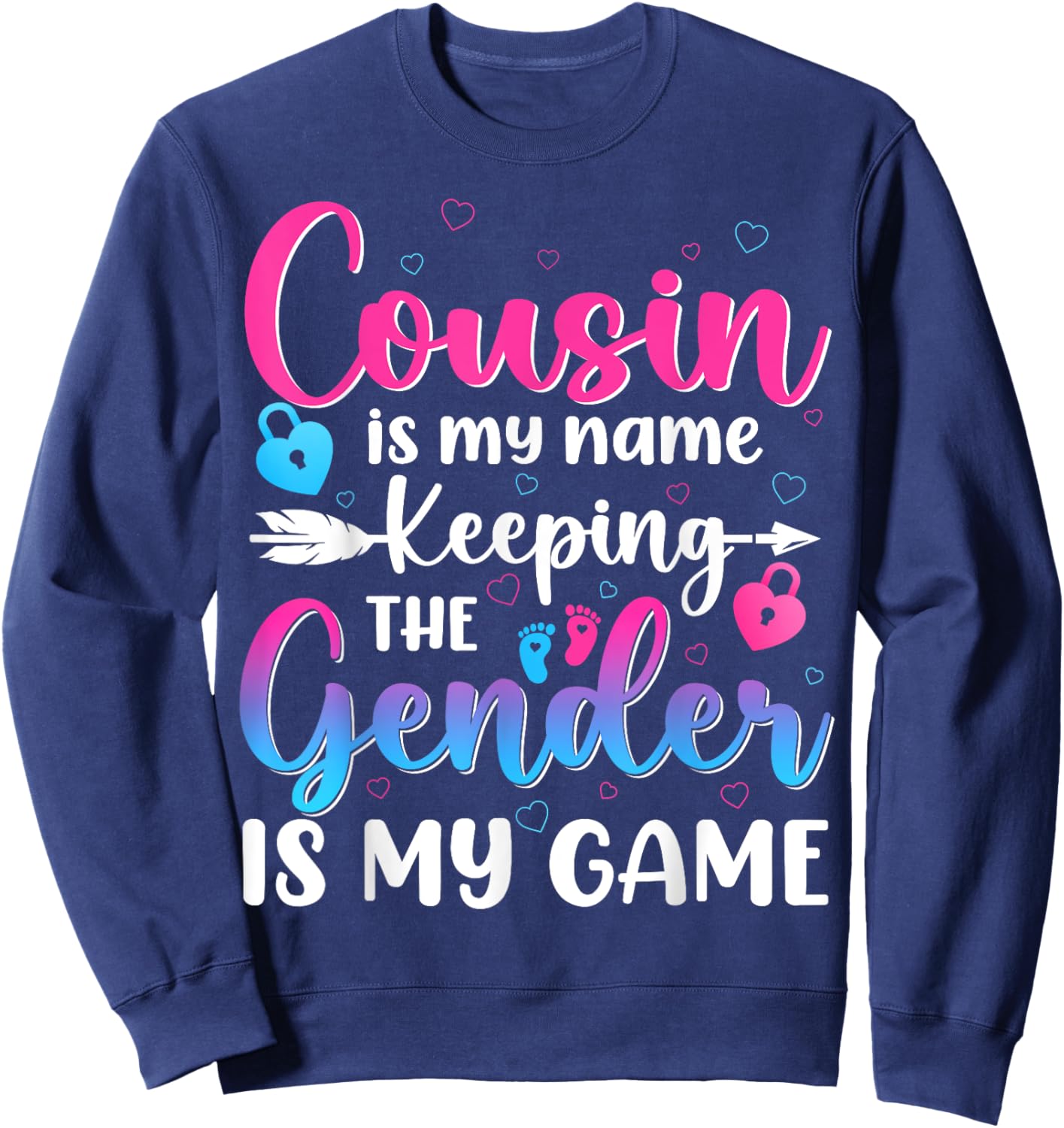 Cousin Is My Name Keeping The Gender Is My Game Reveal Baby Sweatshirt - Sweatshirt | Navy