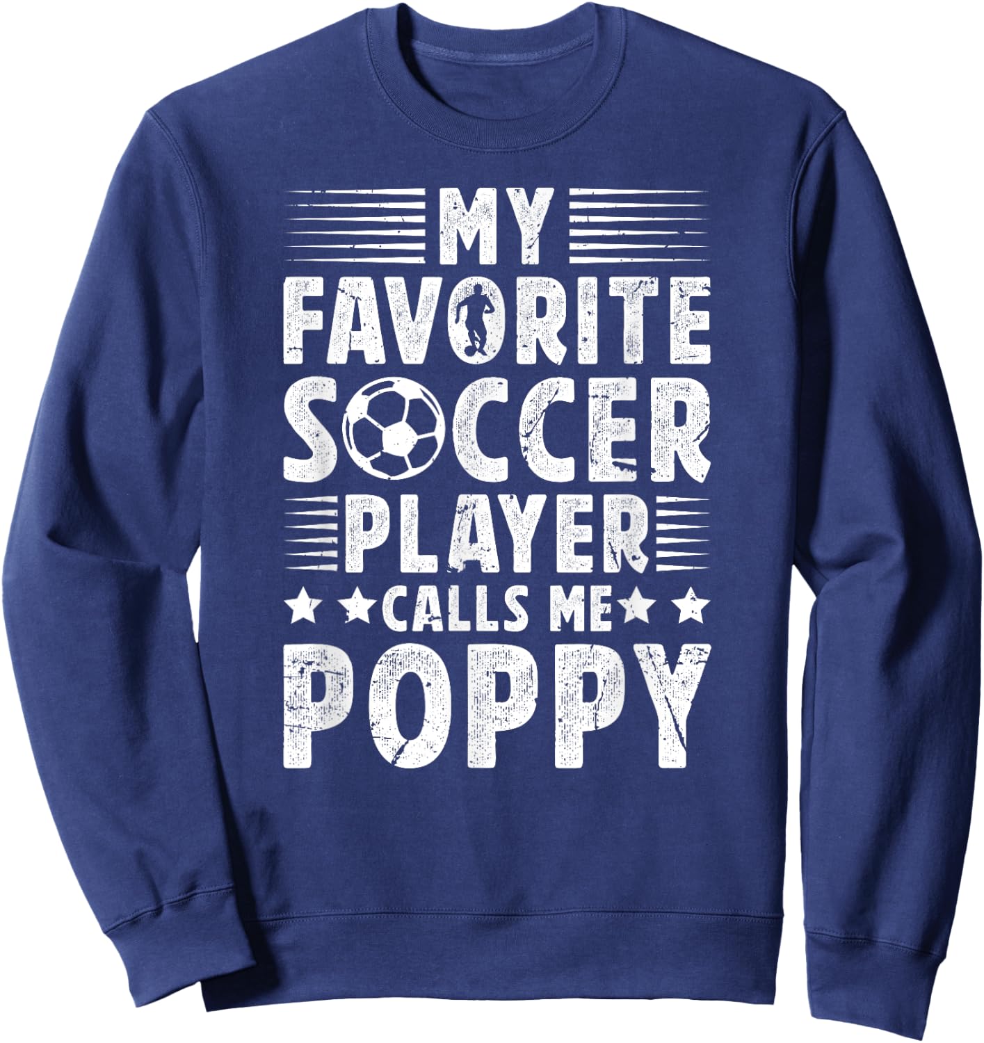 My Favorite Soccer Player Poppy Soccer Poppy Grandpa Sweatshirt - Sweatshirt | Navy