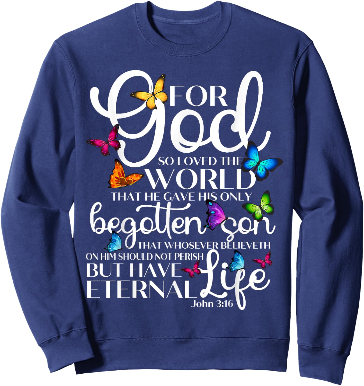 For God So Loved The World Butterfly Art John 3:16 Religious Sweatshirt - Sweatshirt | Navy