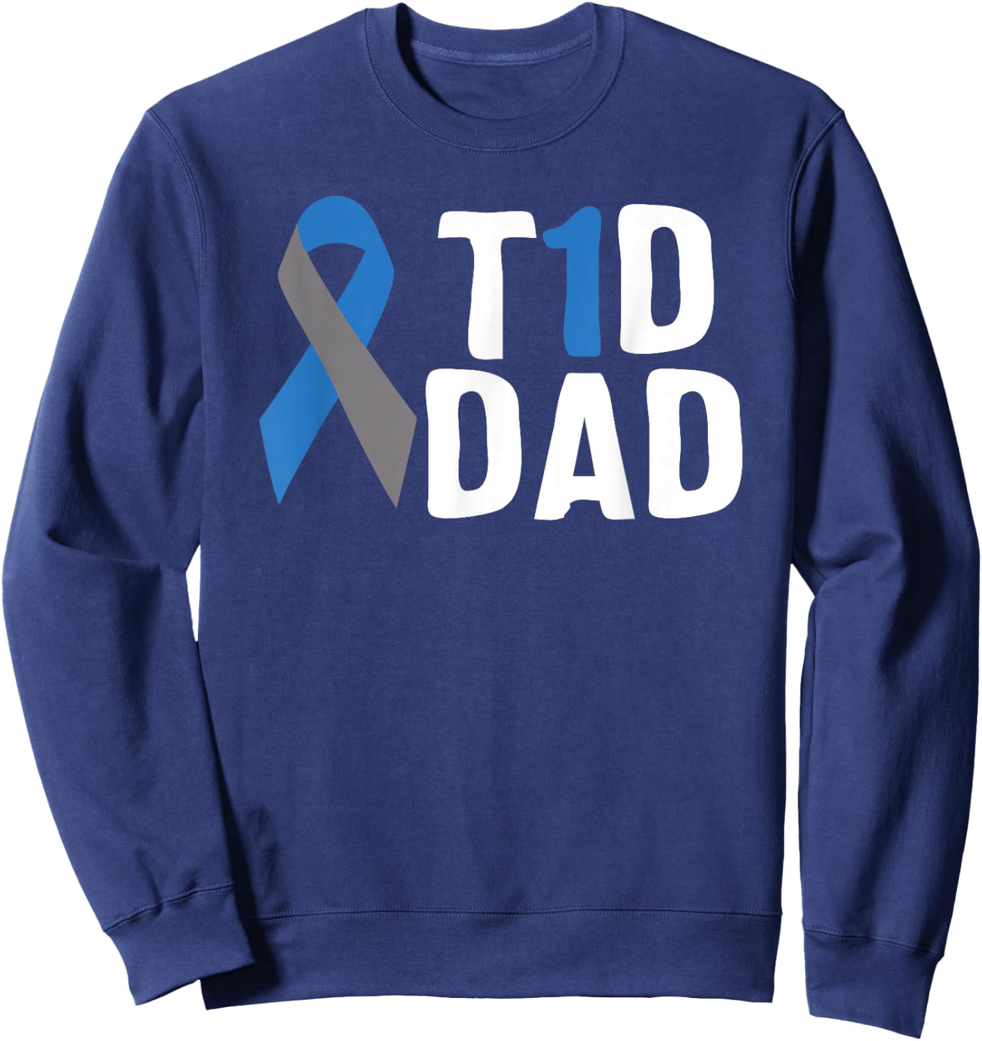T1D Dad Diabetes Awareness Type 1 Insulin Pancreas Sweatshirt - Sweatshirt | Navy