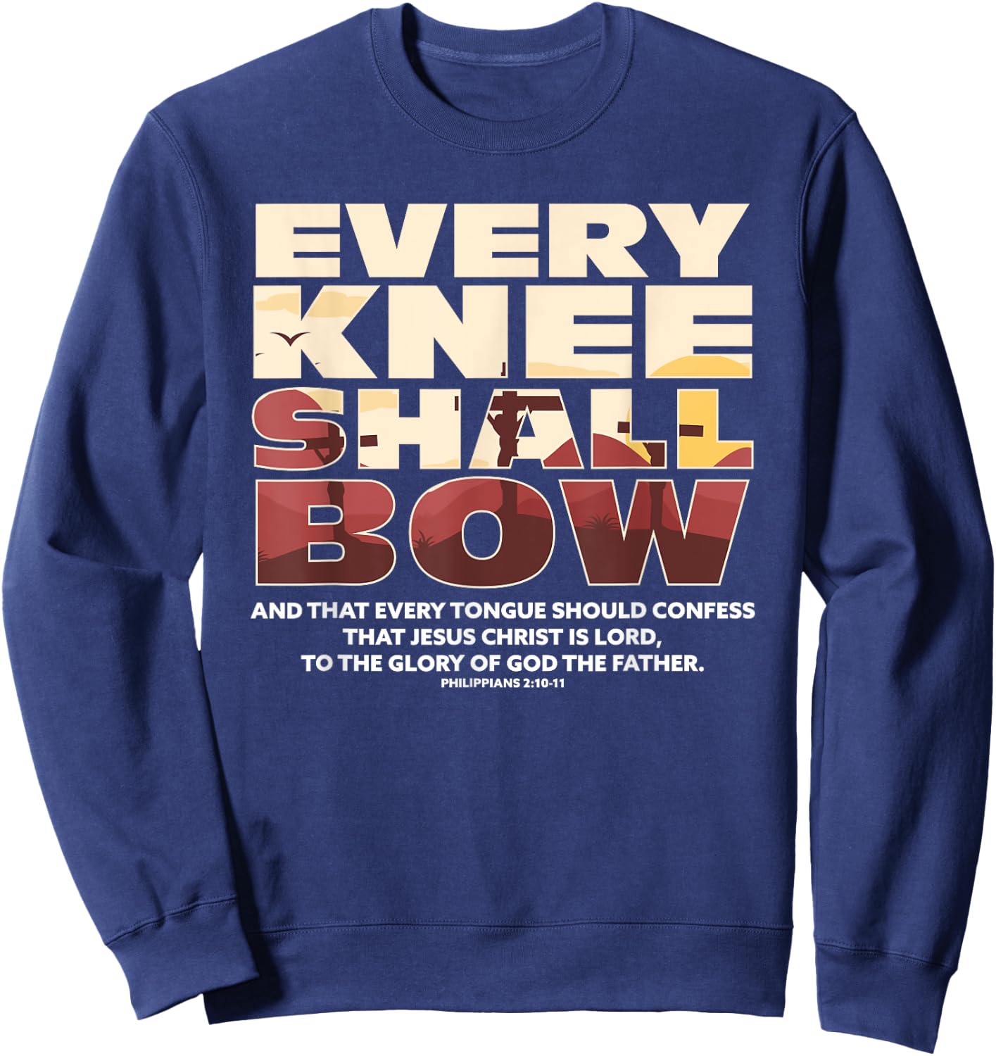 Every Knee Shall Bow Christian Religion Bible Verse Sweatshirt - Sweatshirt | Navy