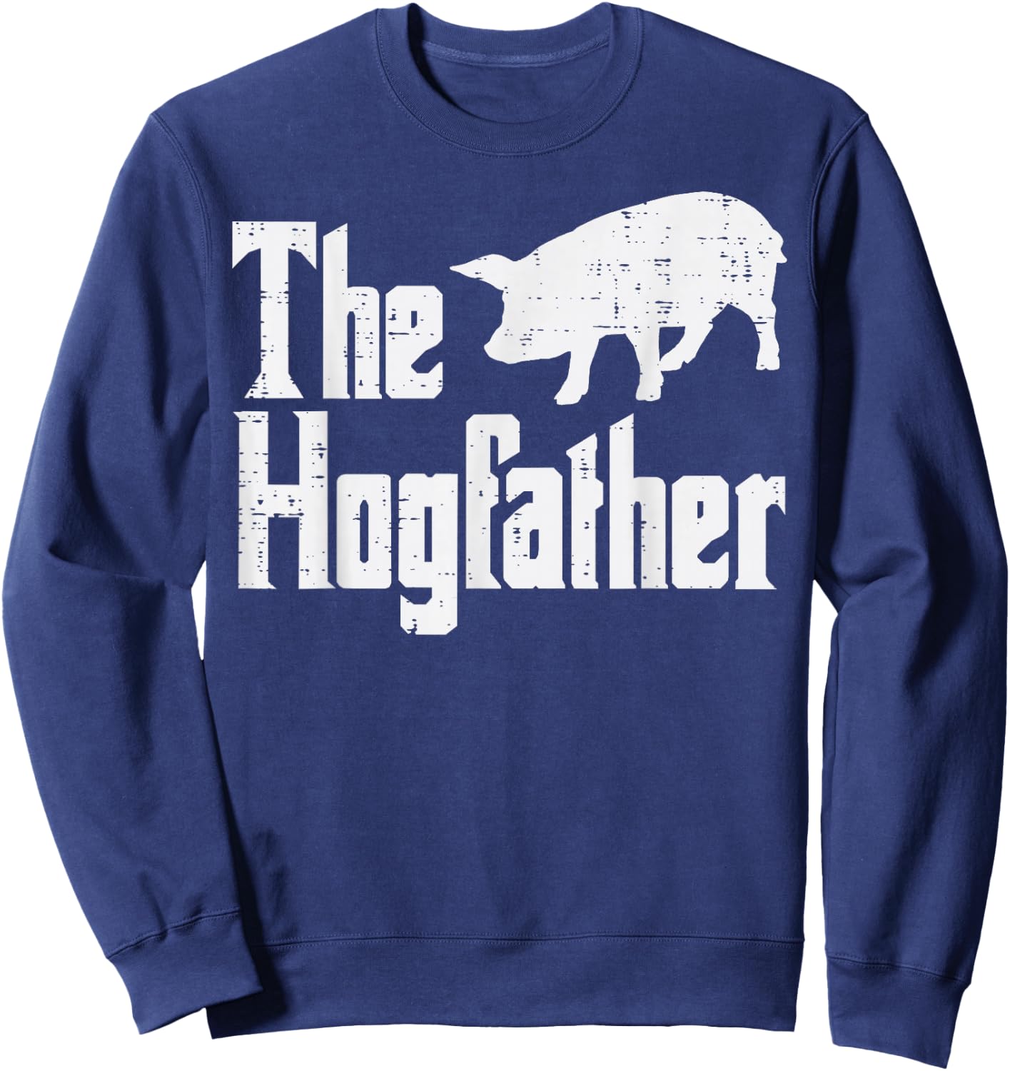 Pig The Hogfather Funny Hog Dad Fathers Day Parody Papa Men Sweatshirt - Sweatshirt | Navy