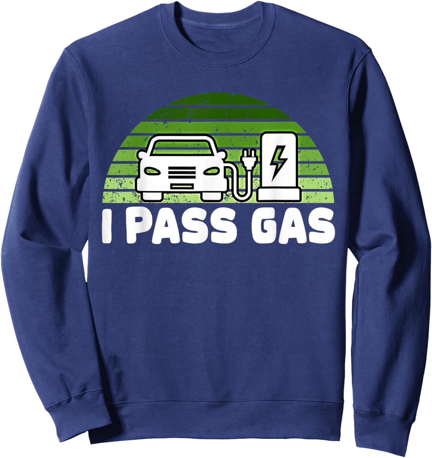Funny Electric Car I Pass Gas EV Driver Design Eco Vehicle Sweatshirt - Sweatshirt | Navy