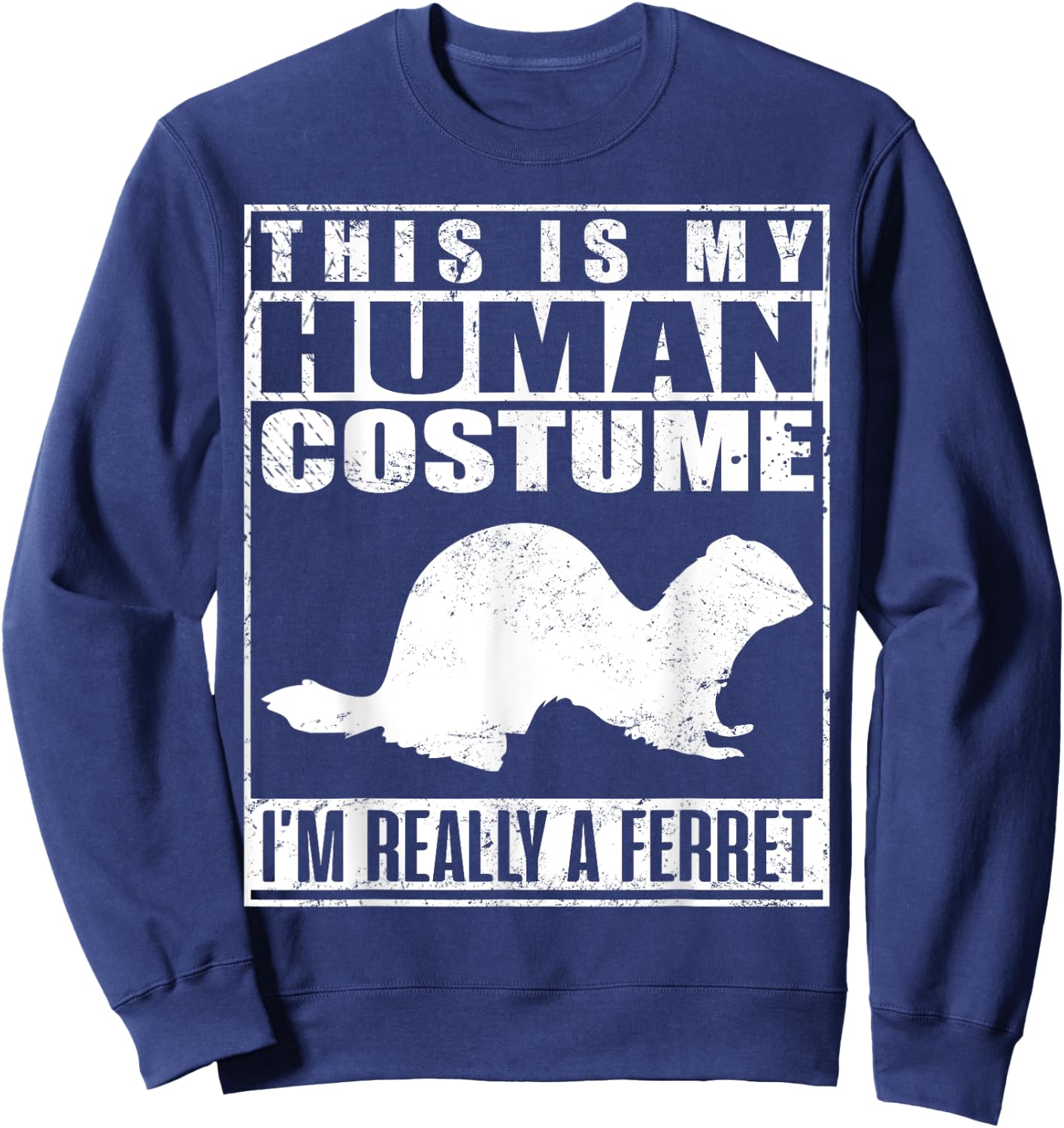 This Is My Human Costume I'm Really A Ferret Halloween Sweatshirt - Sweatshirt | Navy