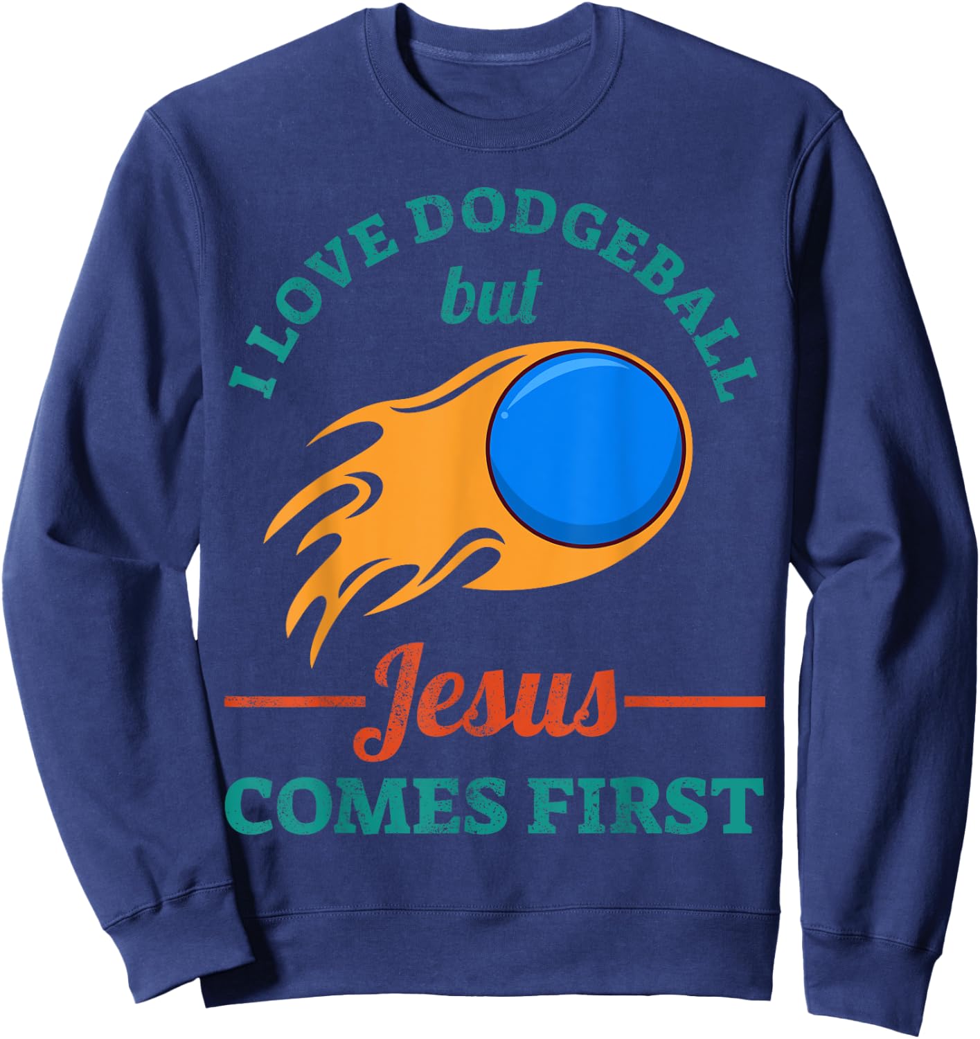 I Love Dodgeball But Jesus Comes First Sweatshirt - Sweatshirt | Navy