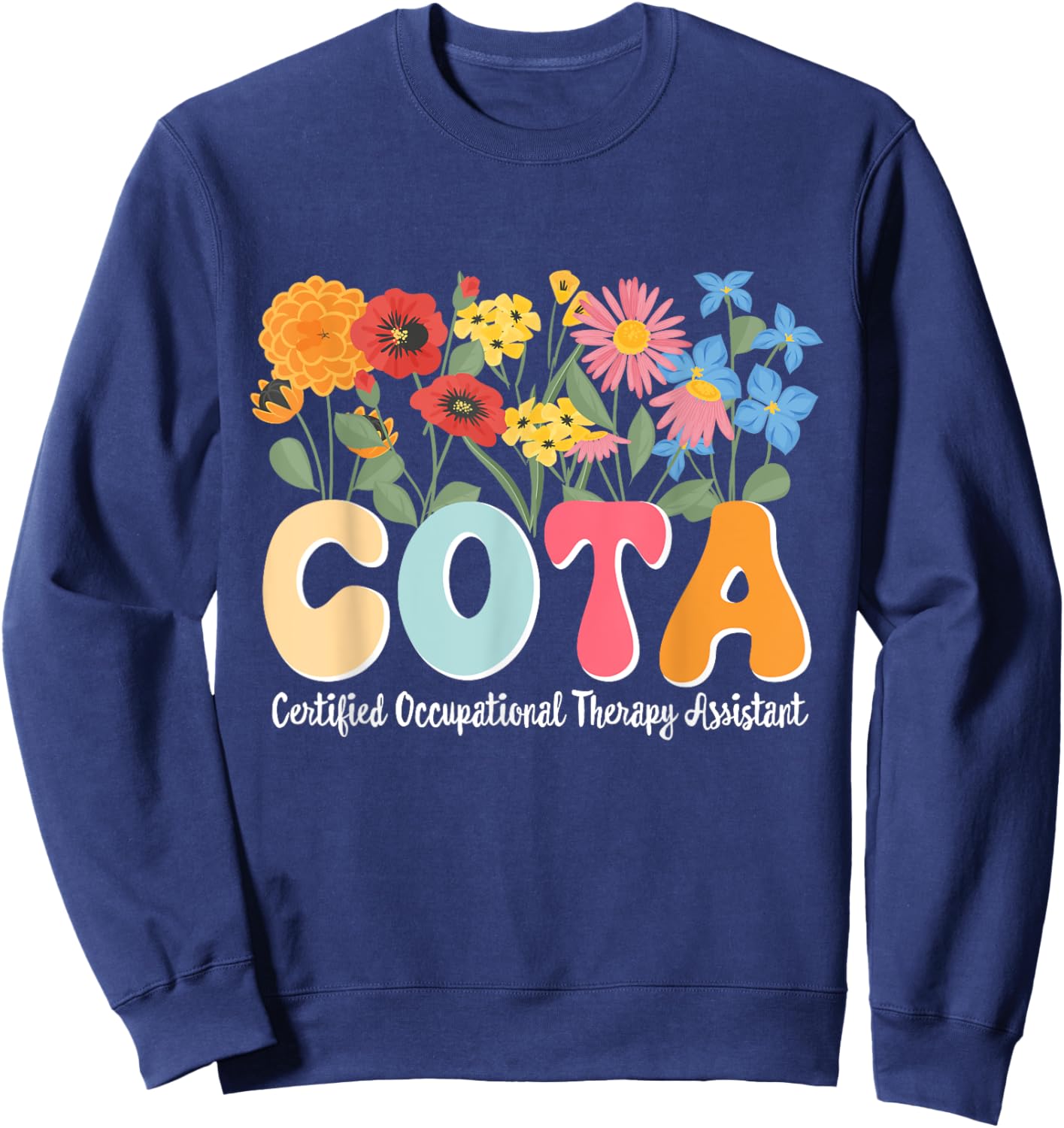 COTA Appreciation Certified Occupational Therapy Assistant Sweatshirt - Sweatshirt | Navy