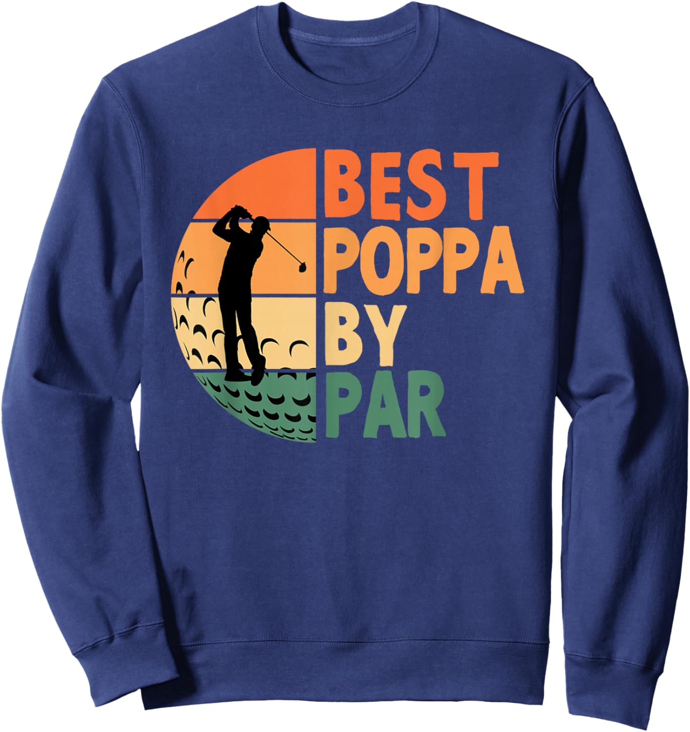 Best Poppa By Par Golfing Funny Golf Golfer Sweatshirt - Sweatshirt | Navy