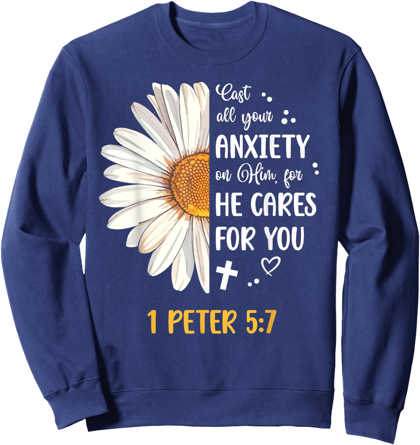 Daisy 1 Peter 5:7 Cast All Your Anxiety On Him Bible Verse Sweatshirt - Sweatshirt | Navy