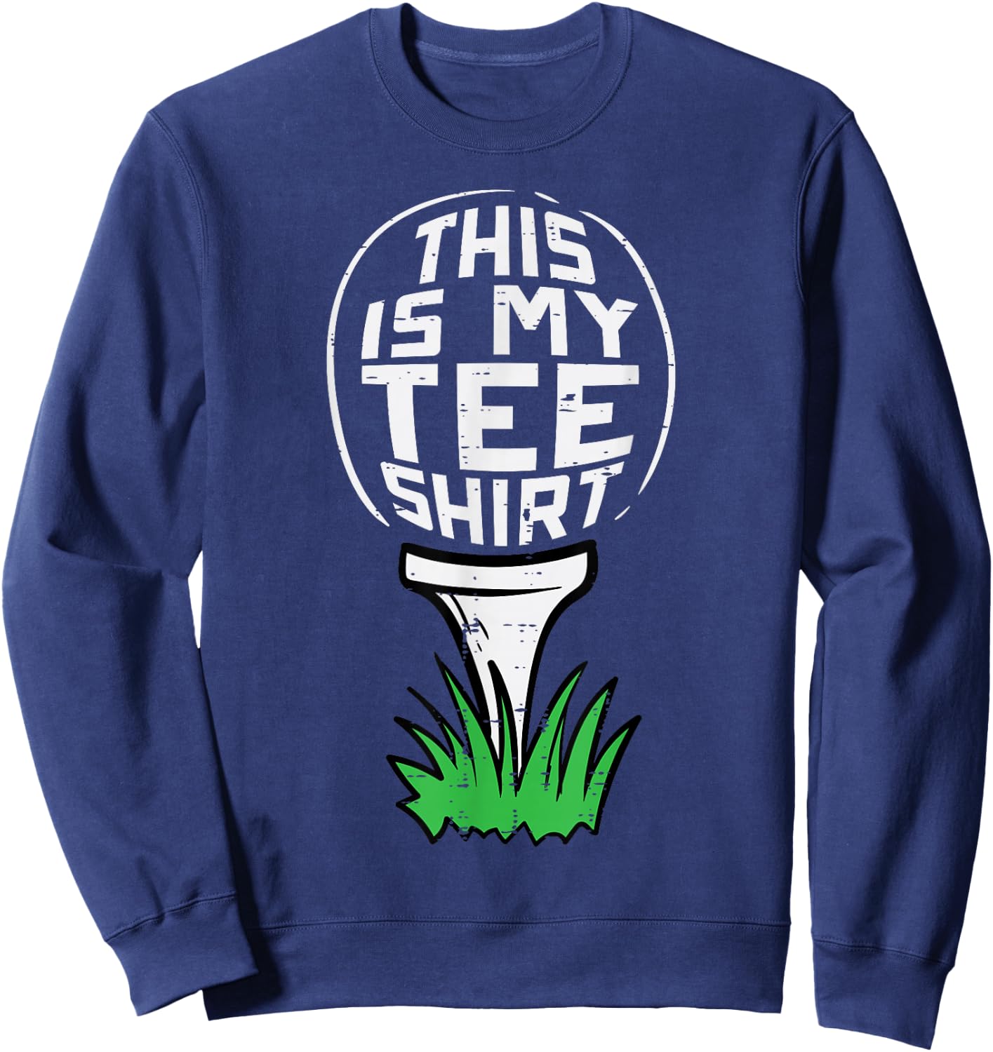 Golf This Is My Shirt Golfing Golfer Dad Men Women Kids Sweatshirt - Sweatshirt | Navy