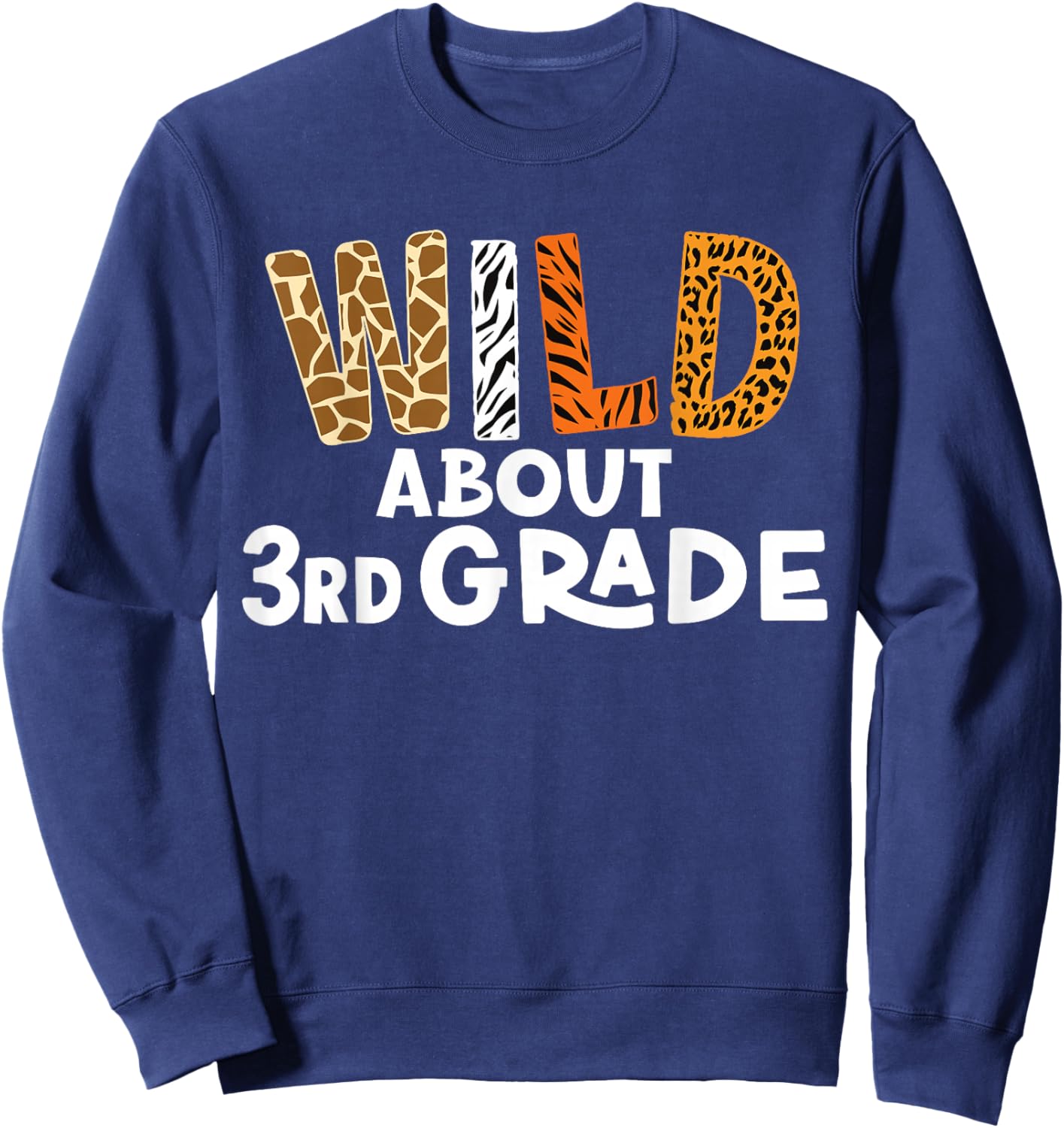 Wild about Third Grade, Teacher Student First Day Of School Sweatshirt - Sweatshirt | Navy