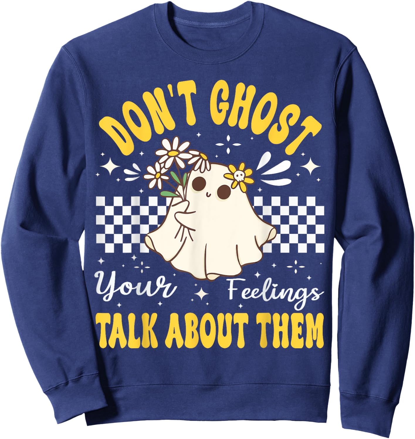 Don't Ghost Your Feeling Mental Health Halloween Flower Sweatshirt - Sweatshirt | Navy