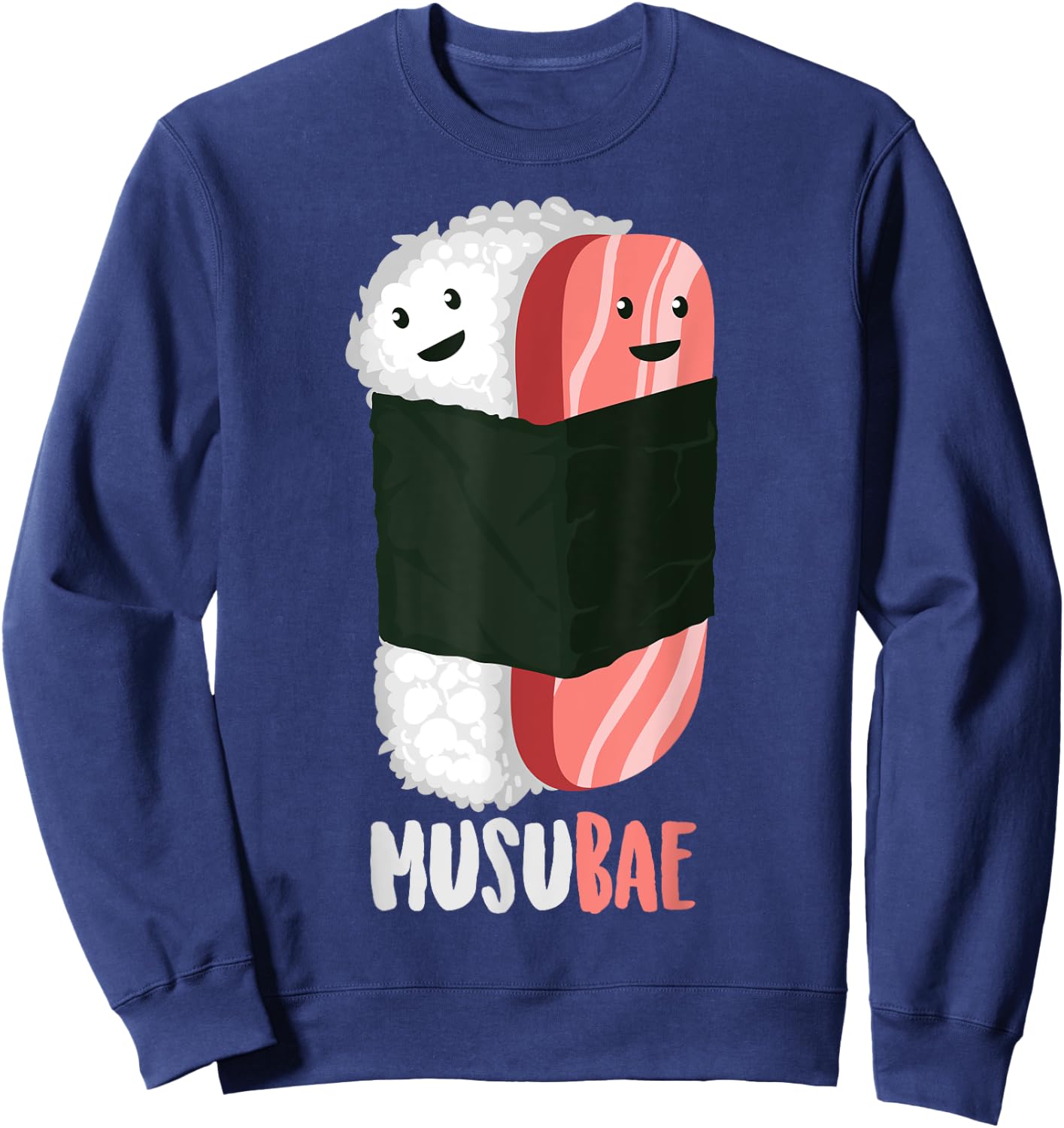 Cute Musubae | Funny Musubi Bae Hawaiian Food Fan Eater Gift Sweatshirt - Sweatshirt | Navy