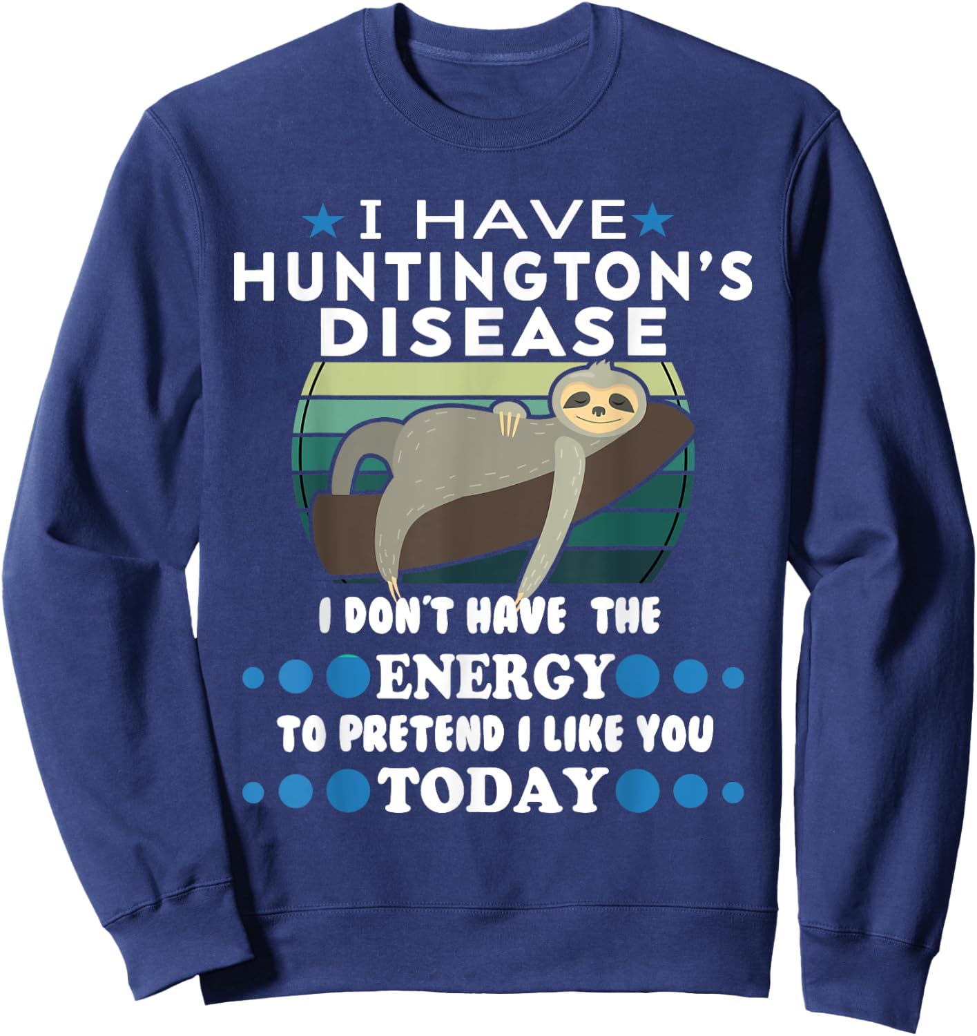 Funny Huntington’s Disease Awareness Huntington’s Disease Sweatshirt - Sweatshirt | Navy