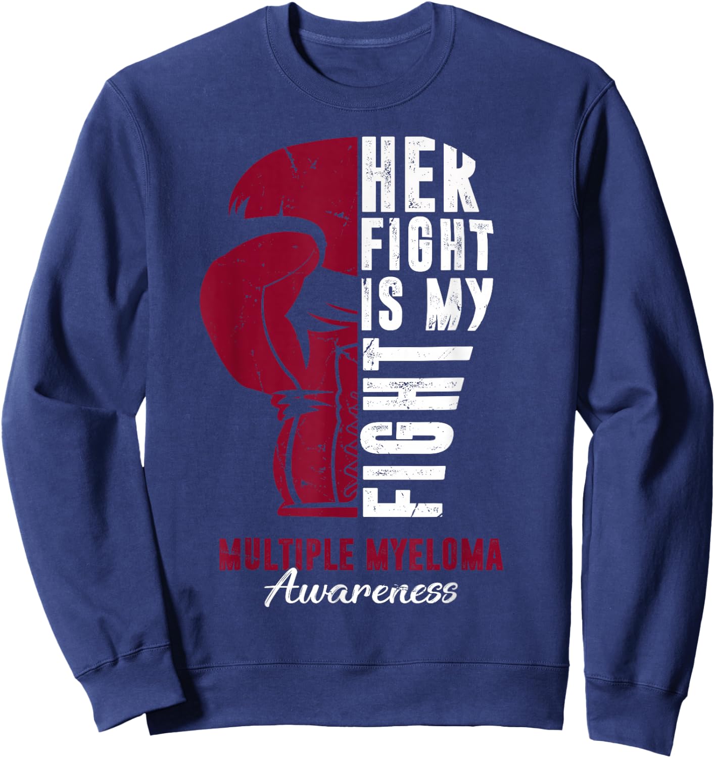 Her Fight Is My Fight Multiple Myeloma Awareness Supporter Sweatshirt - Sweatshirt | Navy