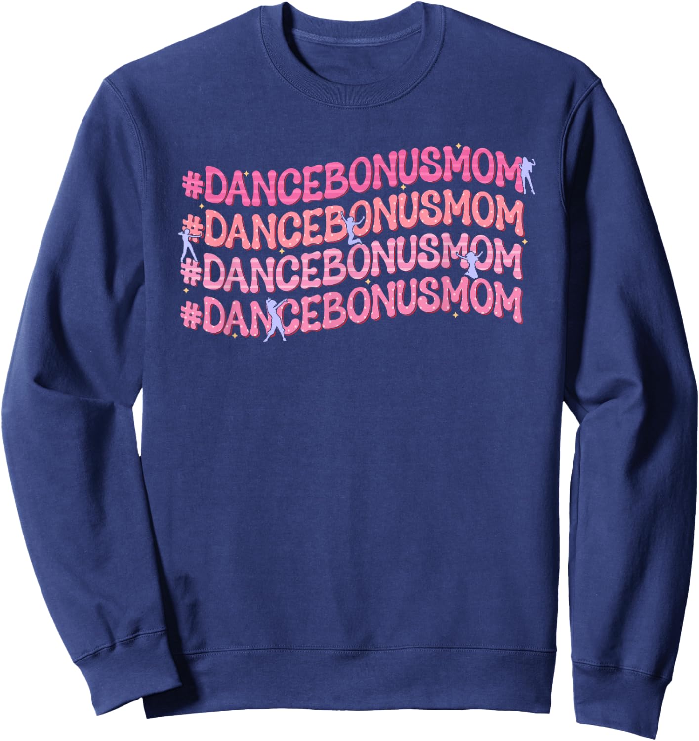 Dance Bonus Mom Repeat Dancer Dancing Stepmom Sweatshirt - Sweatshirt | Navy