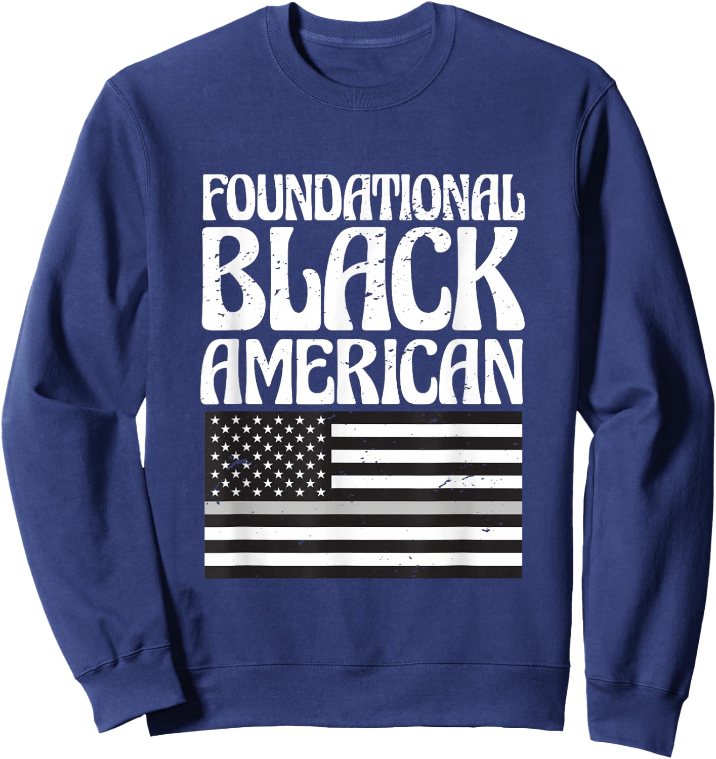 Black History Month Flag Foundational Black American Sweatshirt - Sweatshirt | Navy