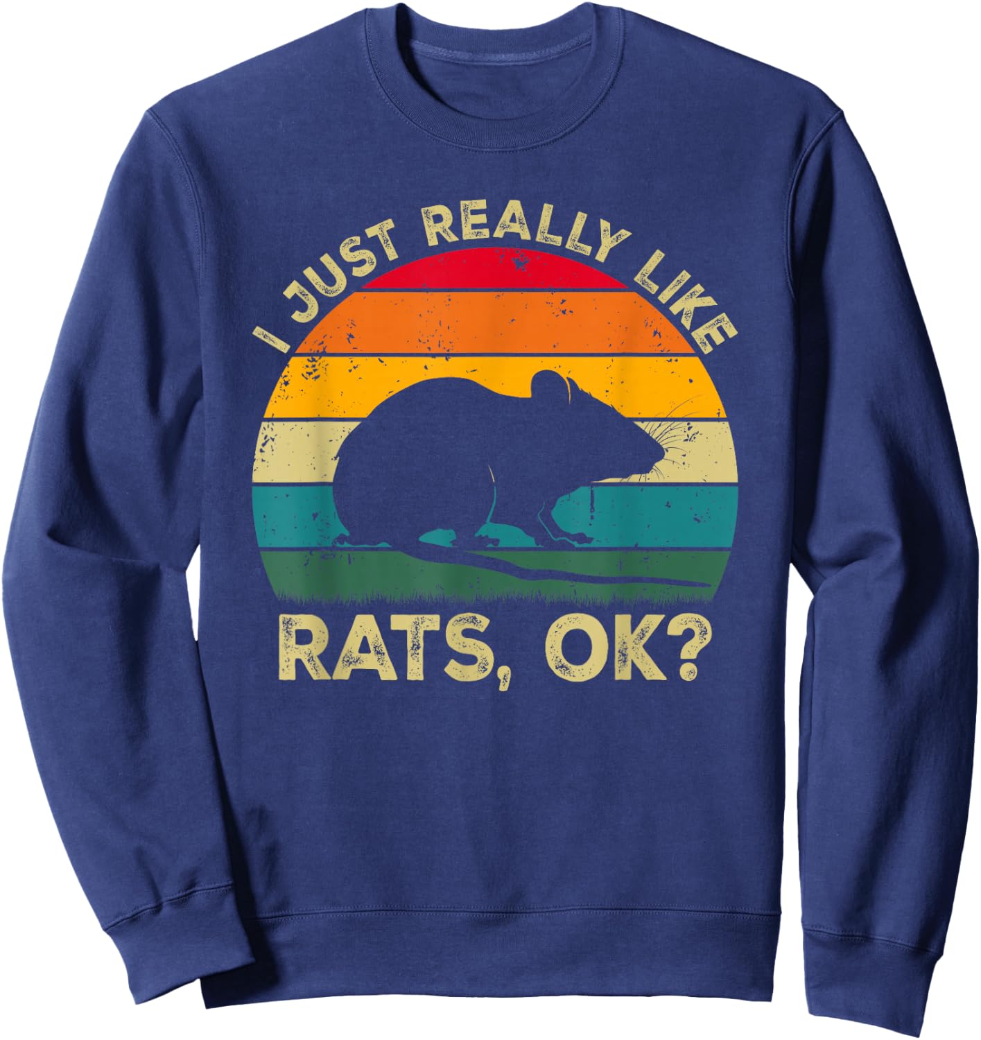 I Just Really Like Rats, OK? Funny Rat Retro Sweatshirt - Sweatshirt | Navy