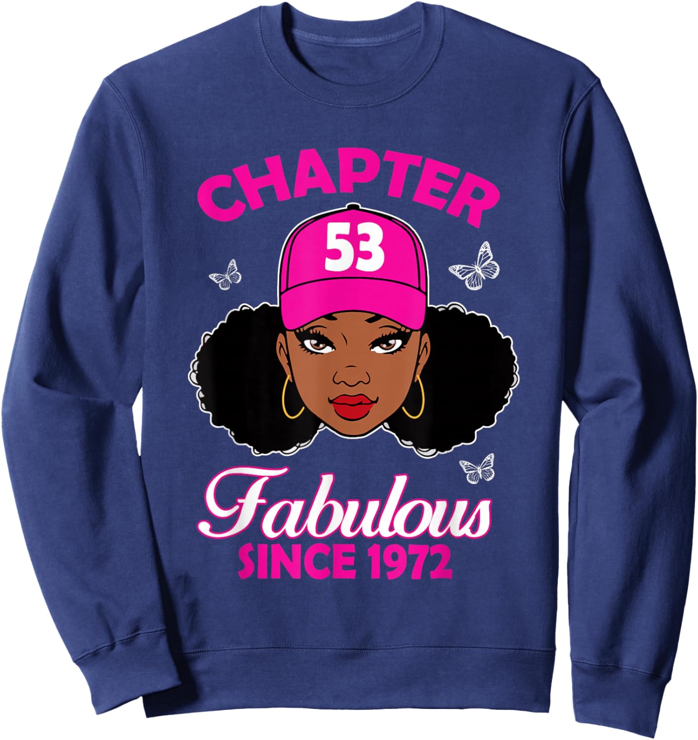 Chapter 53 Fabulous Since 1972 Black Women 53rd Birthday Sweatshirt - Sweatshirt | Navy
