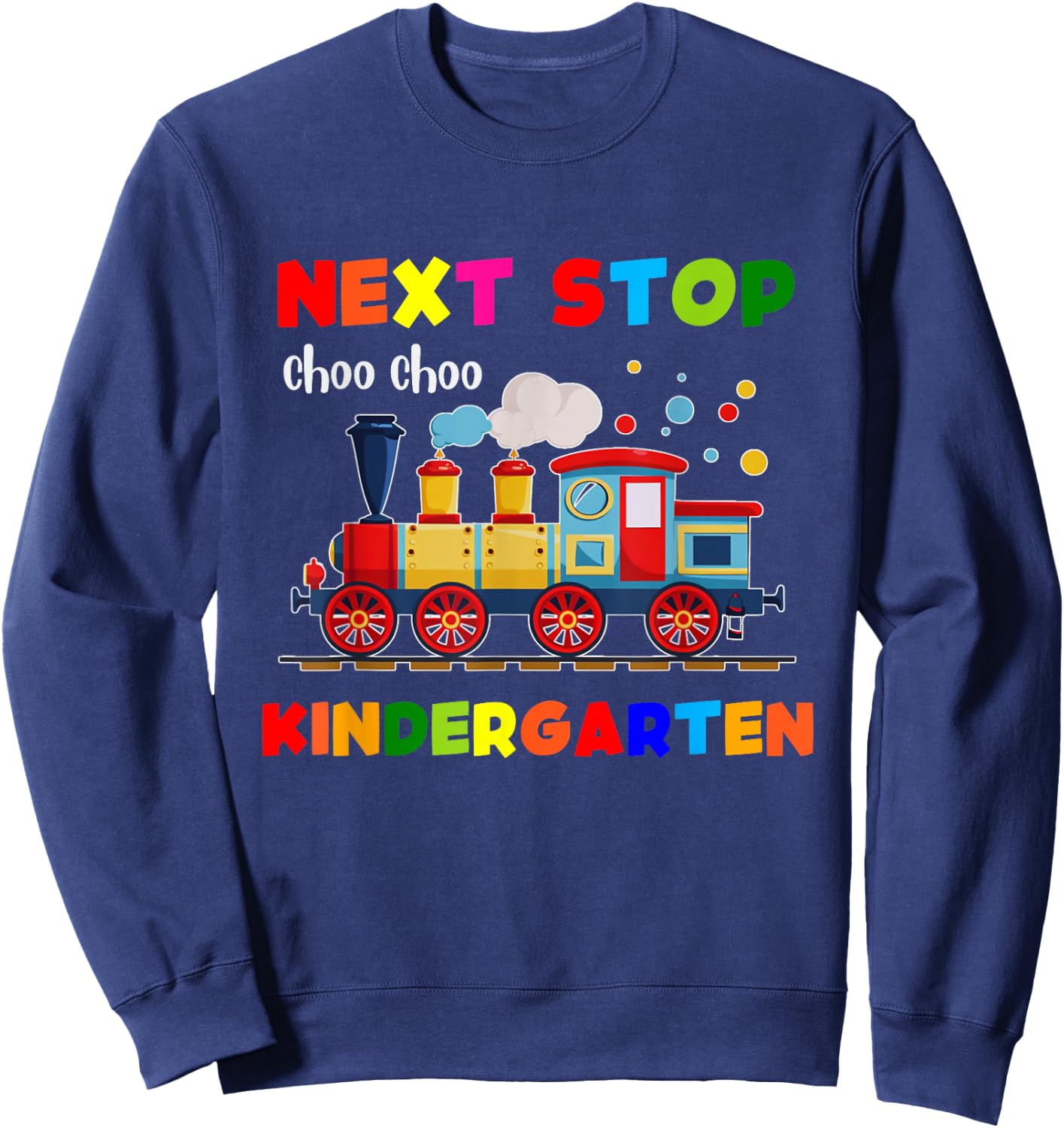 Next Stop Kindergarten Trains Preschool Graduate Sweatshirt - Sweatshirt | Navy