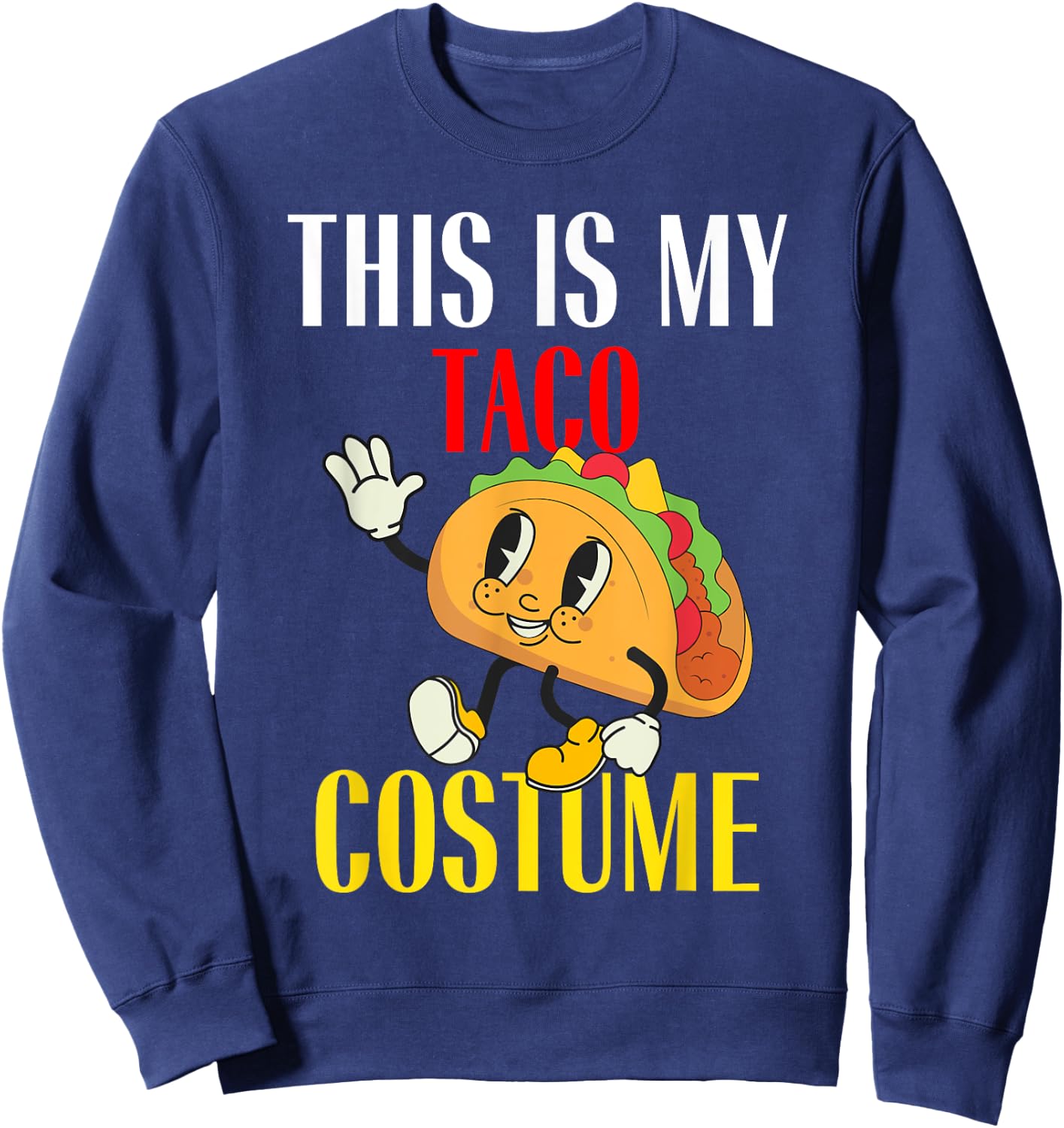 This is My Taco Costume Funny Lazy Halloween Costume Party Sweatshirt - Sweatshirt | Navy