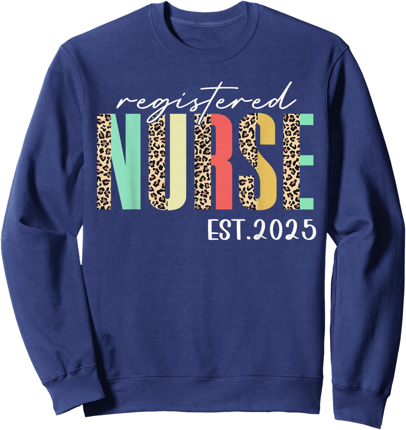 Registered Nurse Est 2025 For Student Nurse RN Leopard Sweatshirt - Sweatshirt | Navy