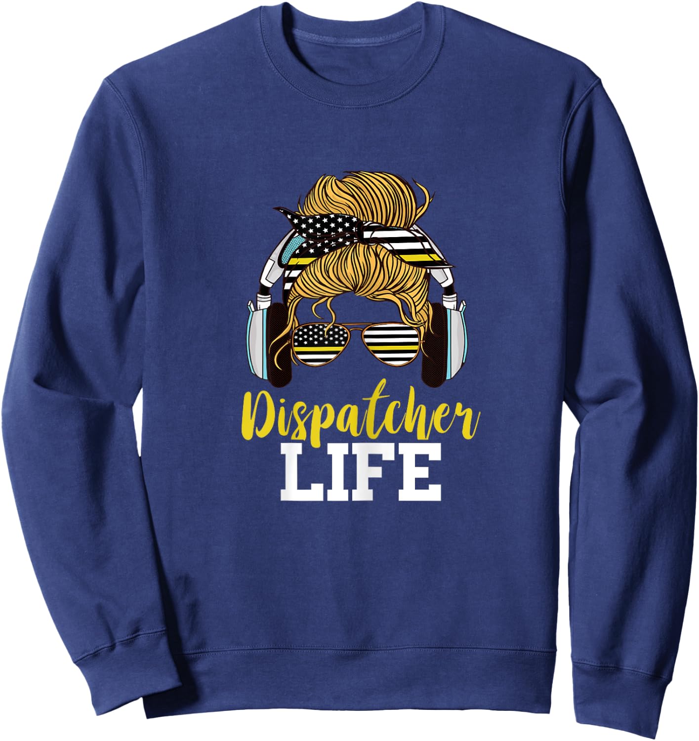 Dispatcher Life Messy Bun Hair Emergency 911 Operator Sweatshirt - Sweatshirt | Navy